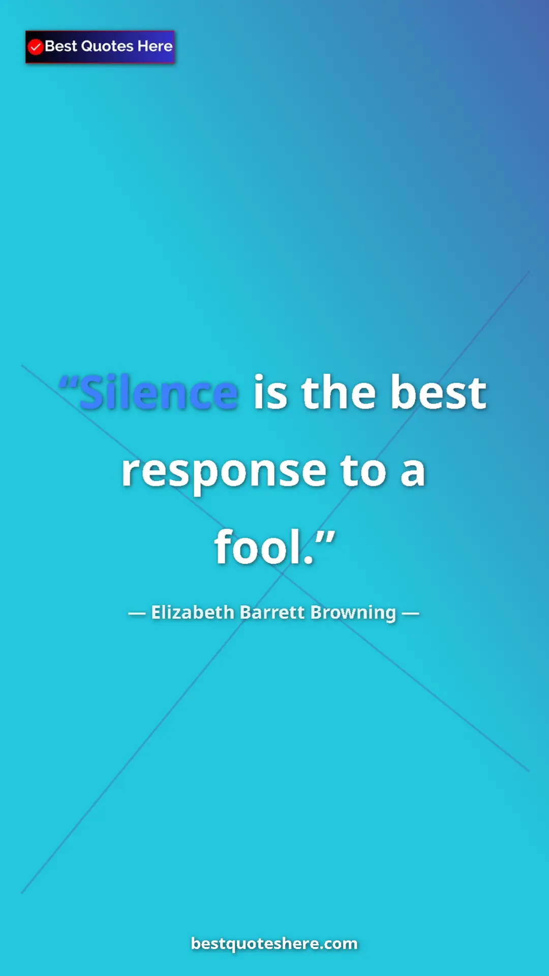 Pinterest quote poster by Elizabeth Barrett Browning: "Silence is the best response to a fool."