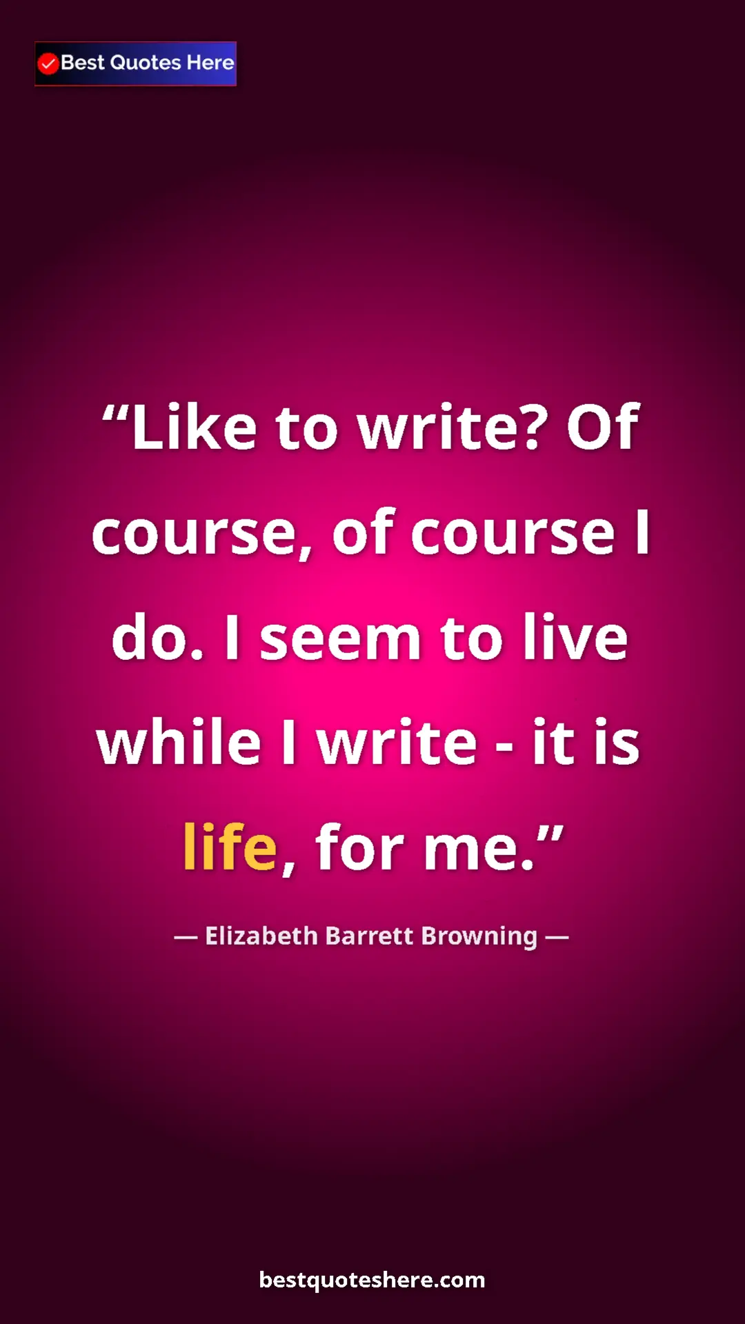 Pinterest quote poster by Elizabeth Barrett Browning: "Like to write? Of course, of course I do. I seem to live..."