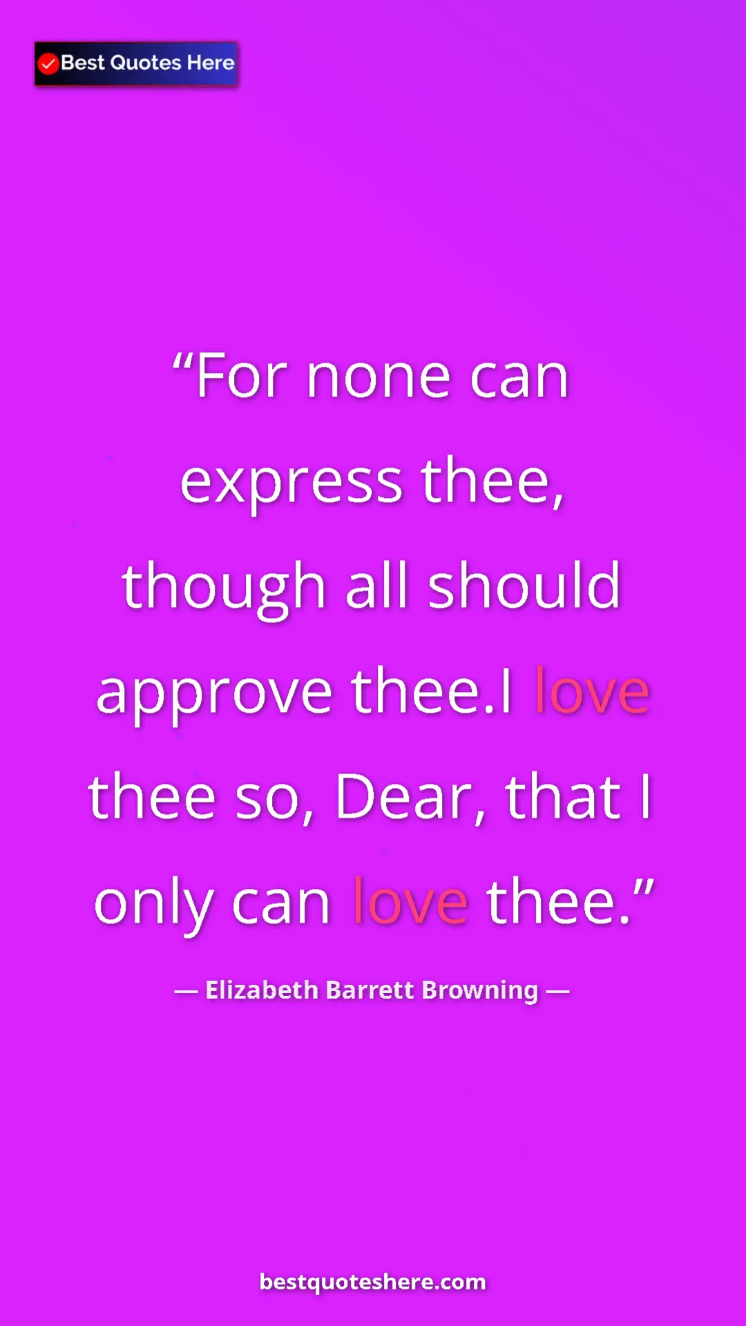 Pinterest quote poster by Elizabeth Barrett Browning: "For none can express thee, though all should approve thee.I..."