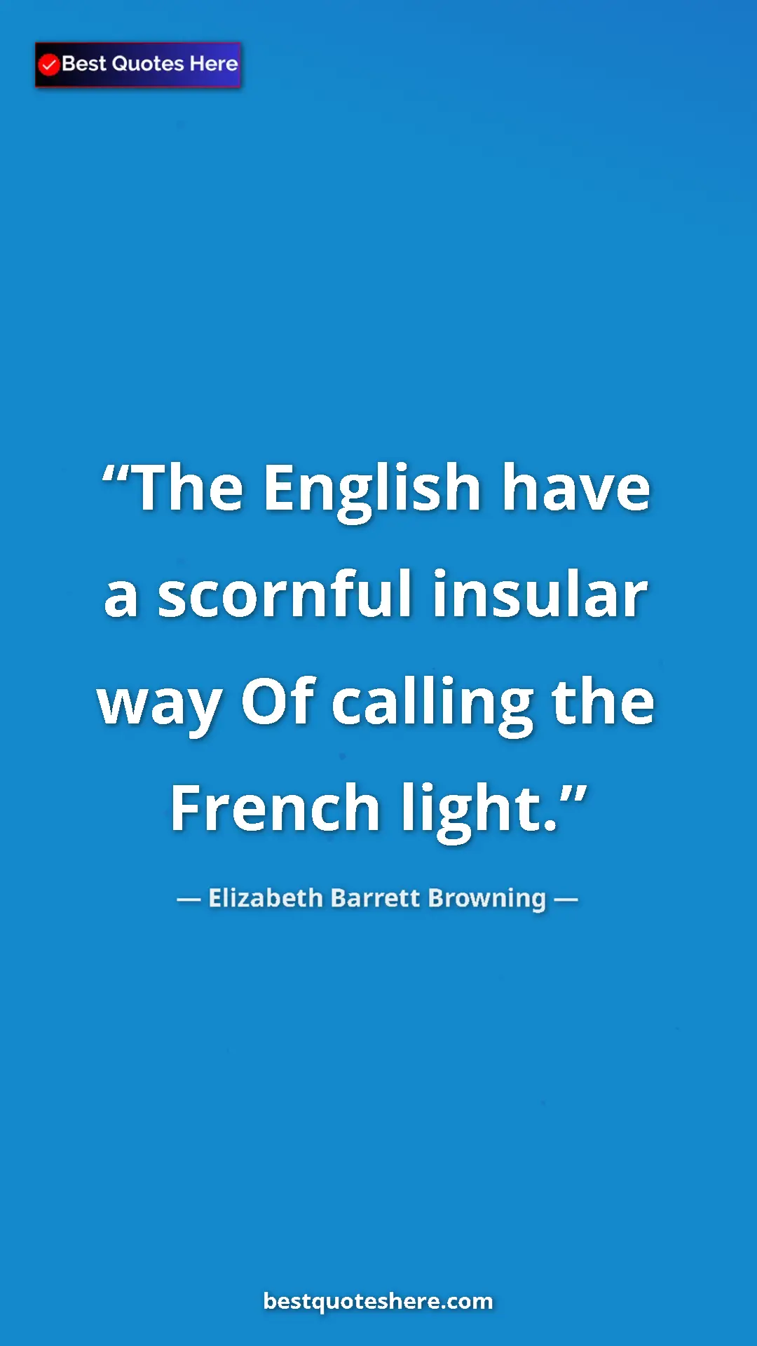 Pinterest quote poster by Elizabeth Barrett Browning: "The English have a scornful insular way Of calling the..."