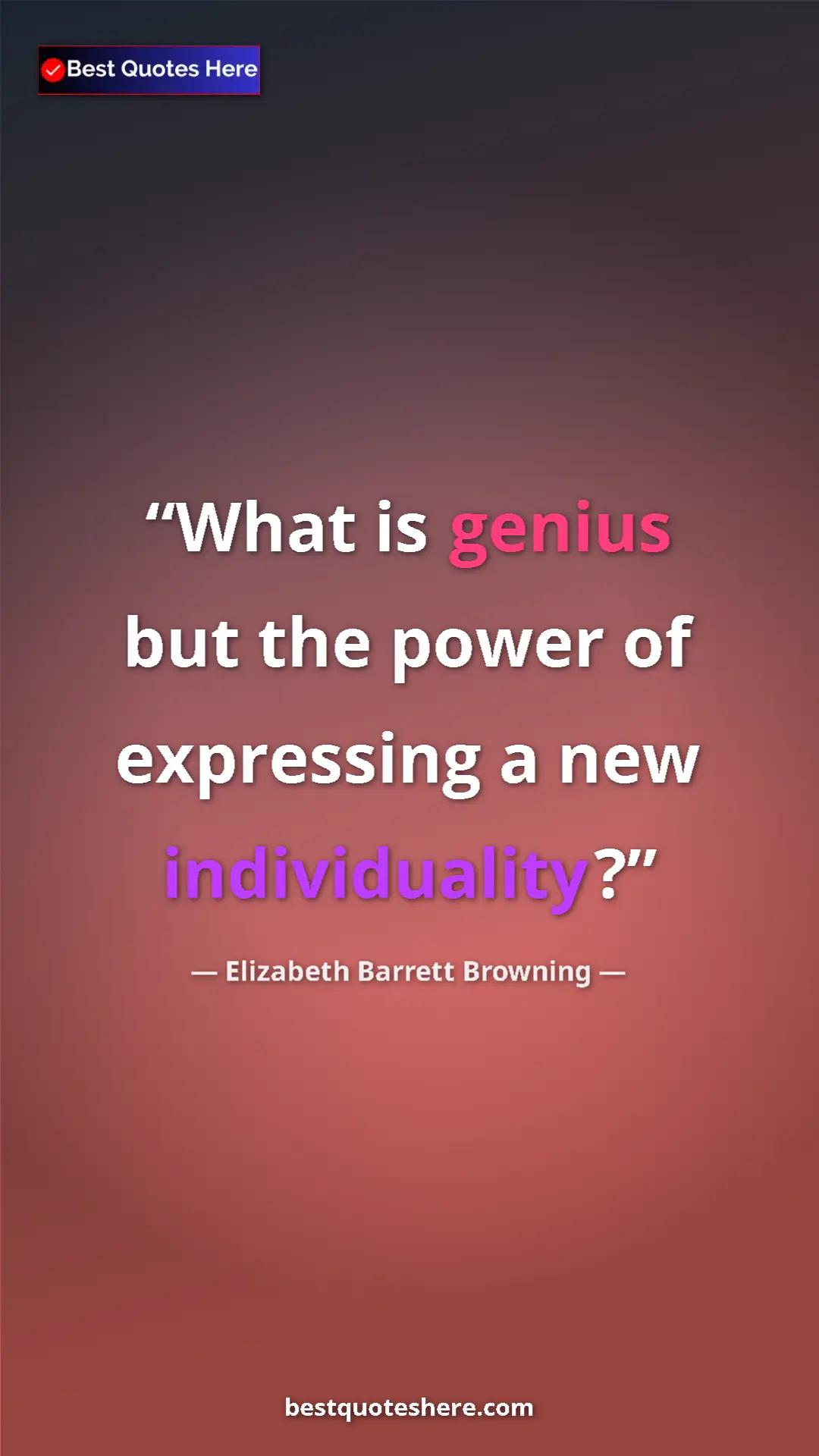 Pinterest quote poster by Elizabeth Barrett Browning: "What is genius but the power of expressing a new..."