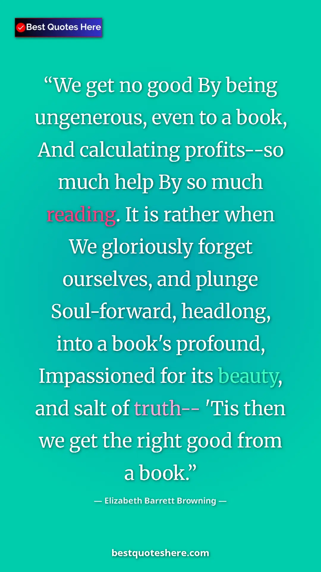 Elizabeth Barrett Browning Quote Card: "We get no good By being ungenerous, even to a book, And..." Pinterest quote poster by Elizabeth Barrett Browning: "We get no good By being ungenerous, even to a book, And..."