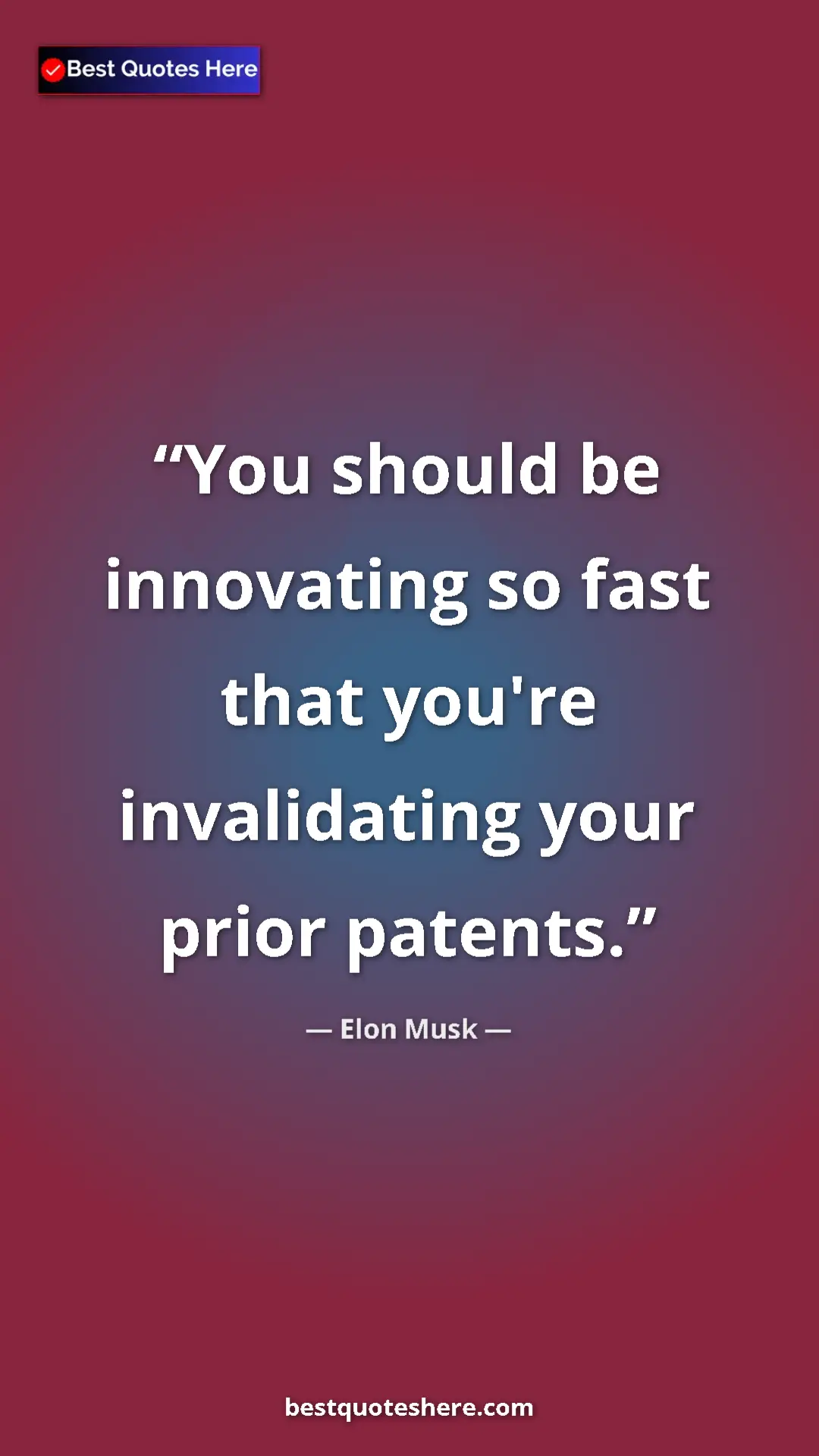 Pinterest quote poster by Elon Musk: "You should be innovating so fast that you're invalidating..."