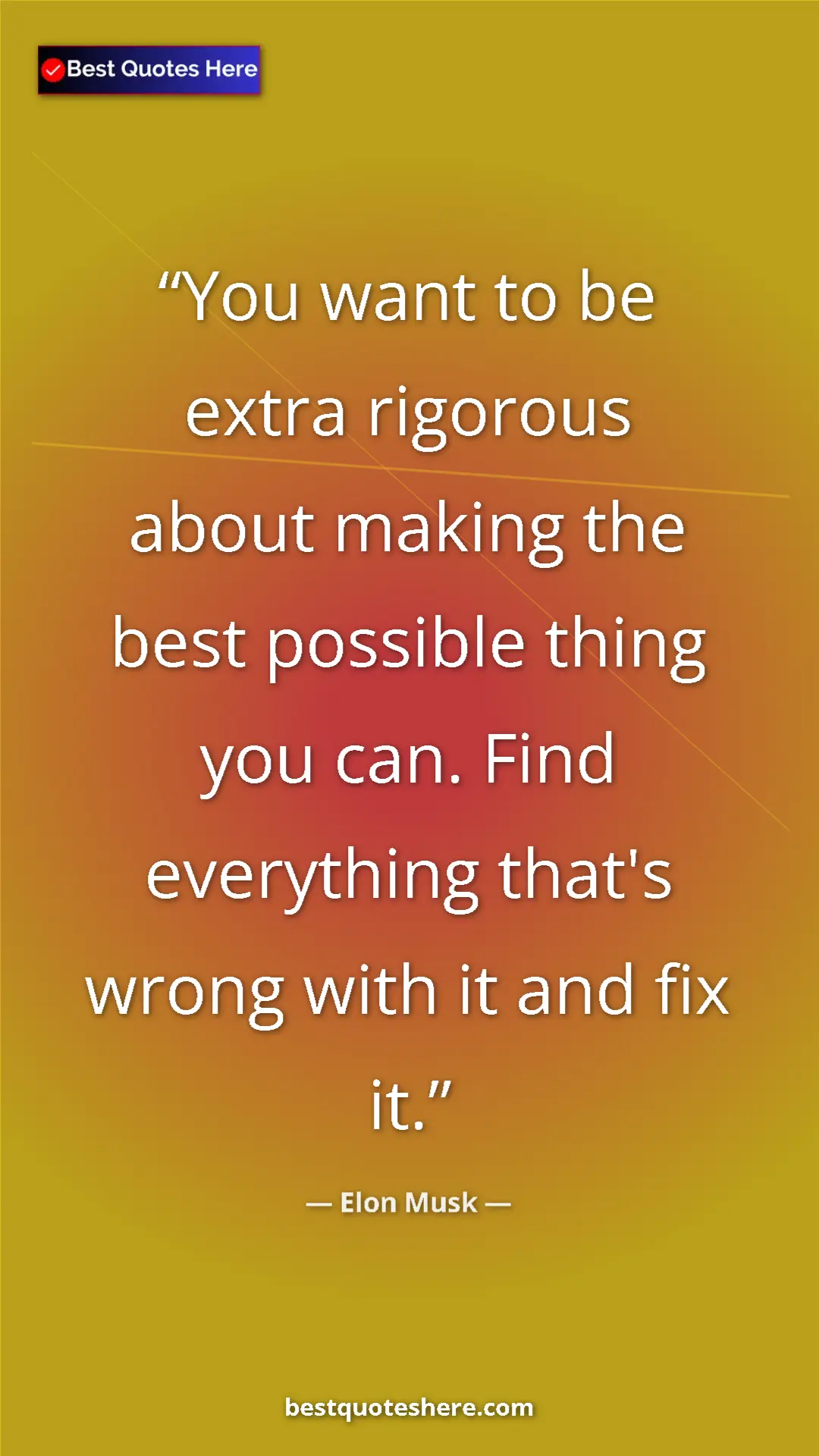 Pinterest quote poster by Elon Musk: "You want to be extra rigorous about making the best..."