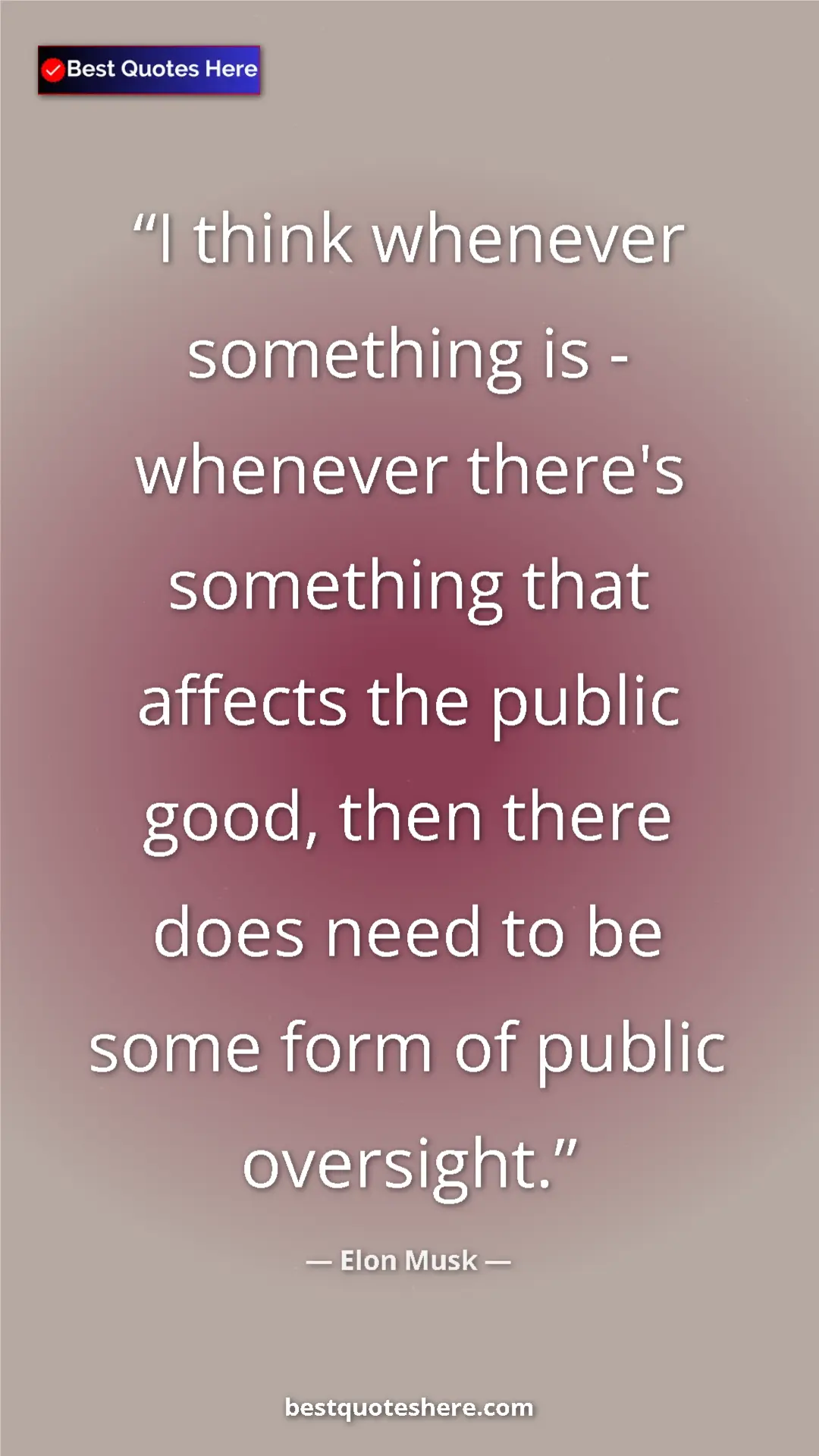 Pinterest quote poster by Elon Musk: "I think whenever something is - whenever there's something..."
