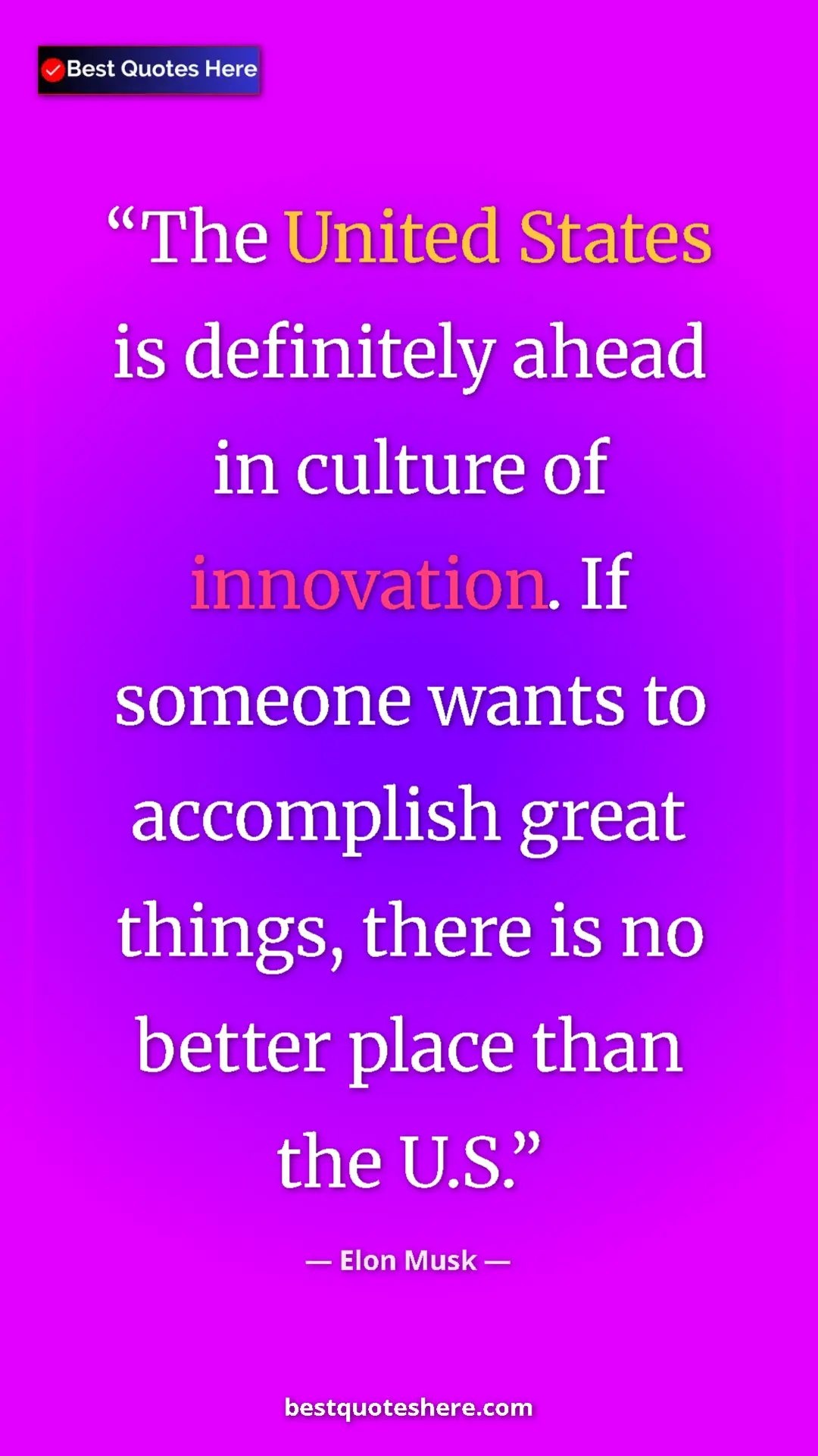 Pinterest quote poster by Elon Musk: "The United States is definitely ahead in culture of..."