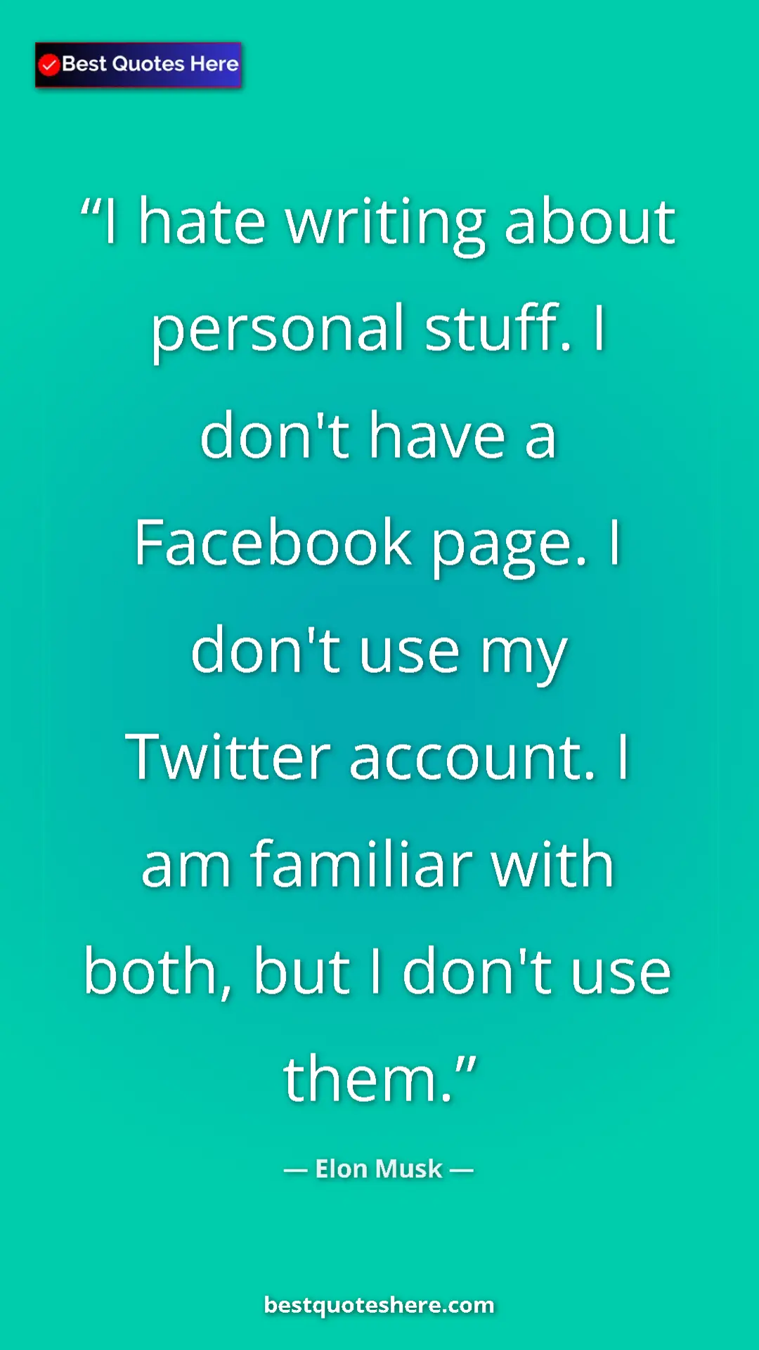 Elon Musk Quote Card: "I hate writing about personal stuff. I don't have a..." Pinterest quote poster by Elon Musk: "I hate writing about personal stuff. I don't have a..."