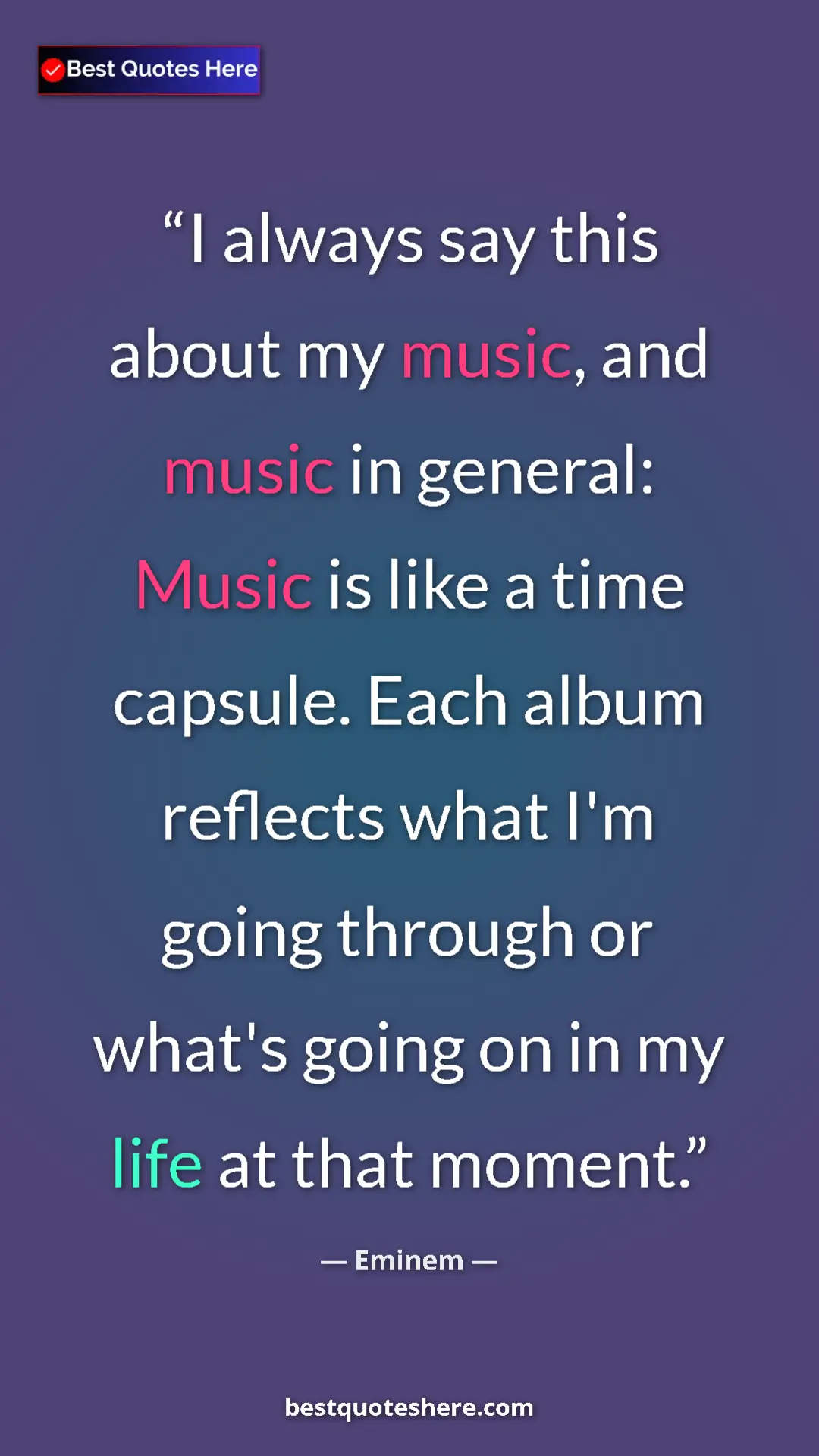 Pinterest quote poster by Eminem: "I always say this about my music, and music in general:..."