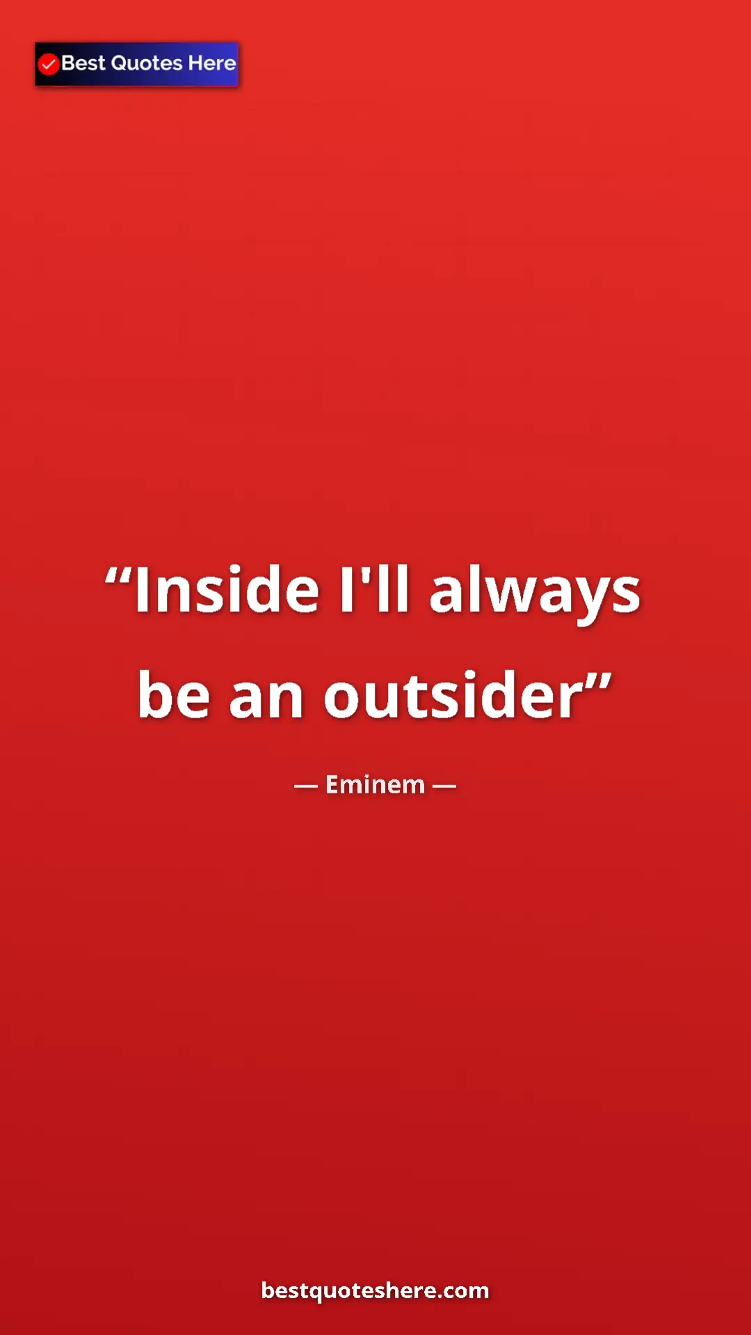Eminem Quote Card: "Inside I'll always be an outsider" Pinterest quote poster by Eminem: "Inside I'll always be an outsider"