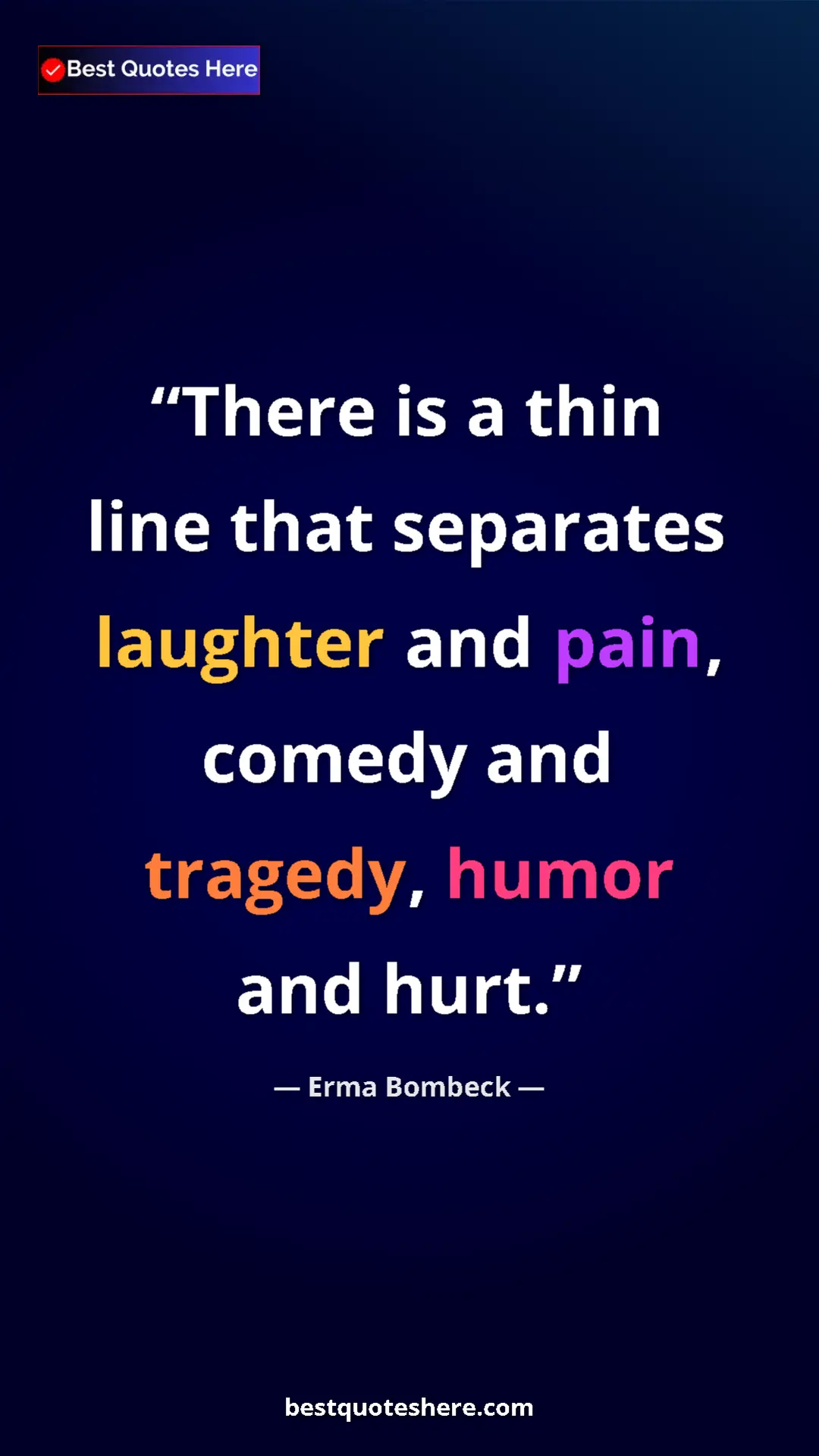 Pinterest quote poster by Erma Bombeck: "There is a thin line that separates laughter and pain,..."