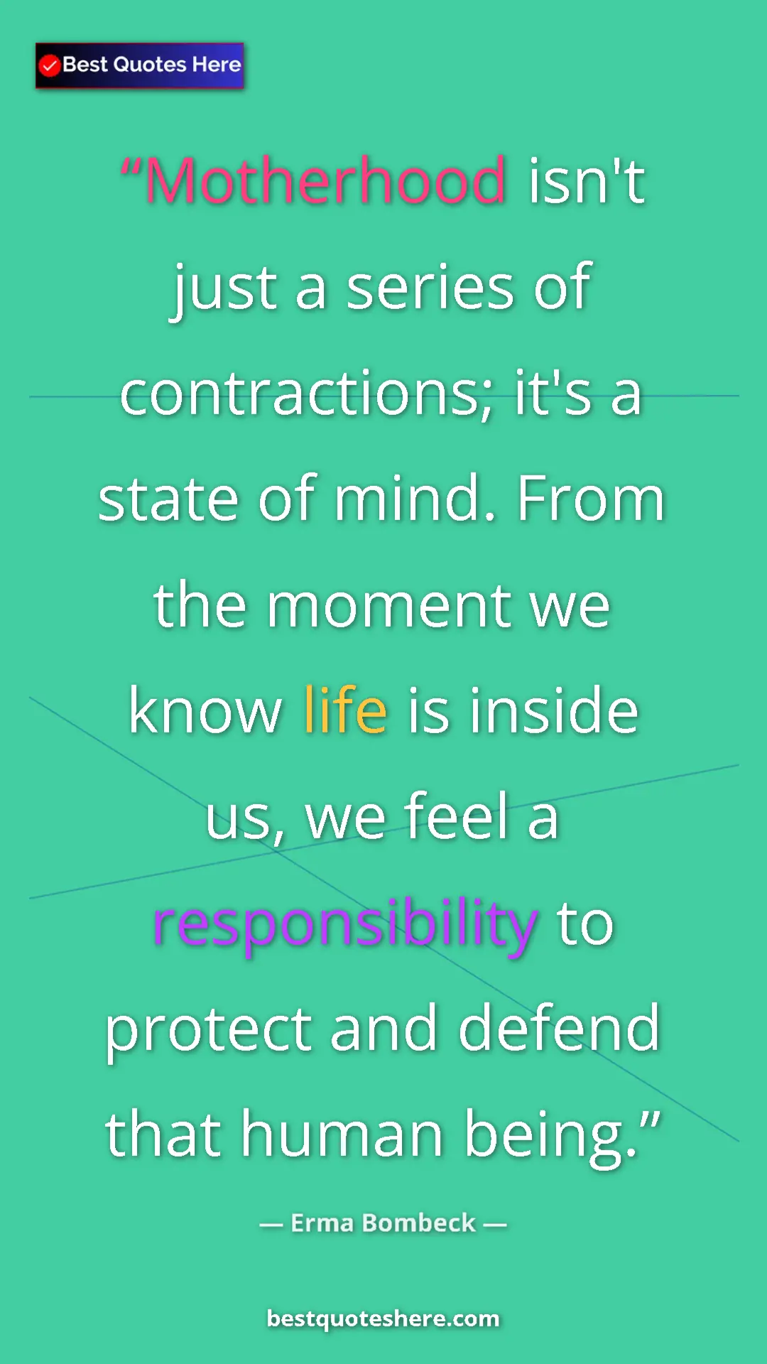 Pinterest quote poster by Erma Bombeck: "Motherhood isn't just a series of contractions; it's a..."