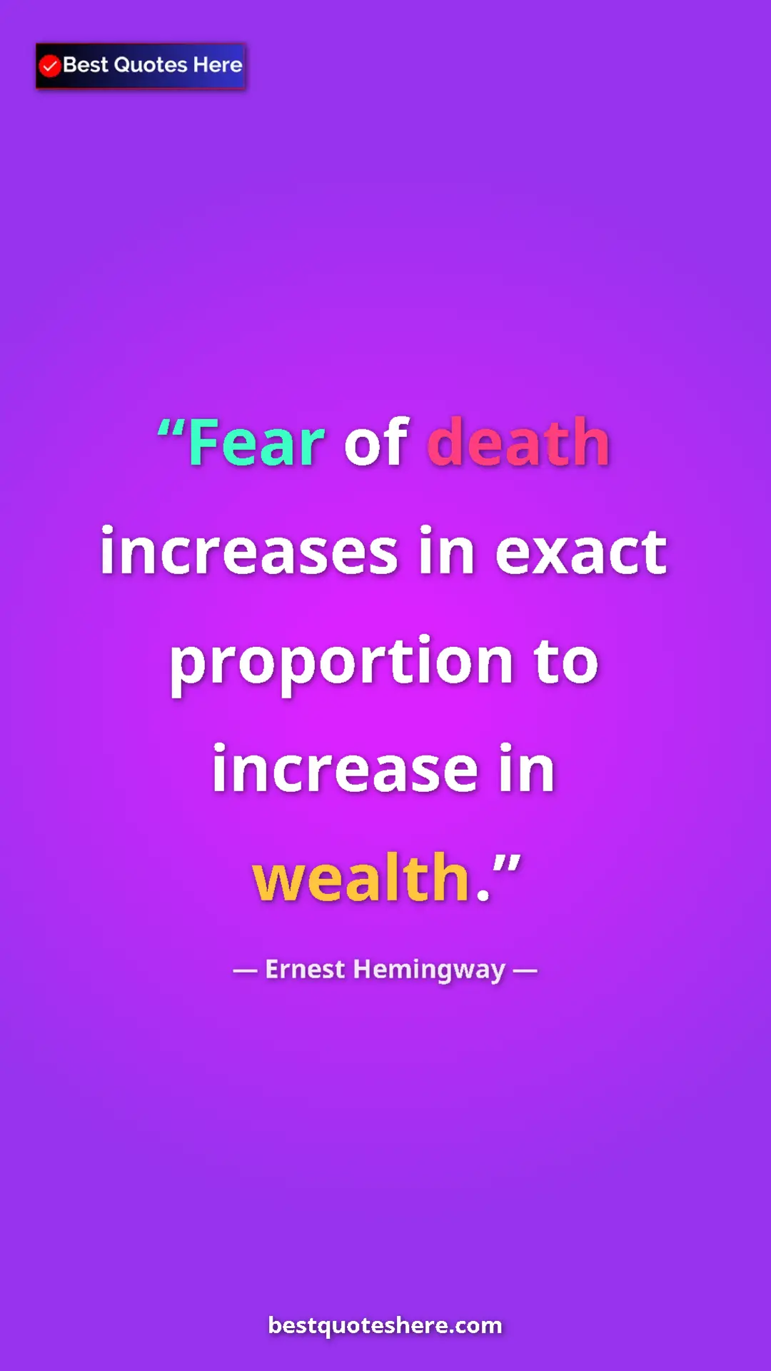 Ernest Hemingway Quote Card: "Fear of death increases in exact proportion to increase in..." Pinterest quote poster by Ernest Hemingway: "Fear of death increases in exact proportion to increase in..."
