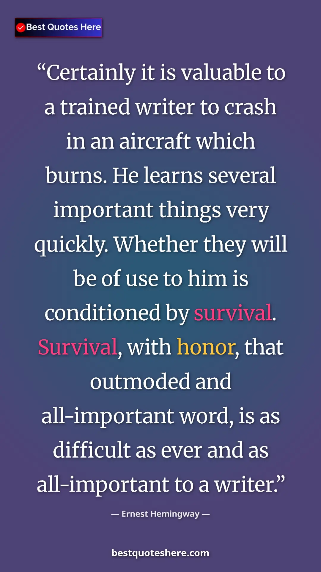 Ernest Hemingway Quote Card: "Certainly it is valuable to a trained writer to crash in an..." Pinterest quote poster by Ernest Hemingway: "Certainly it is valuable to a trained writer to crash in an..."