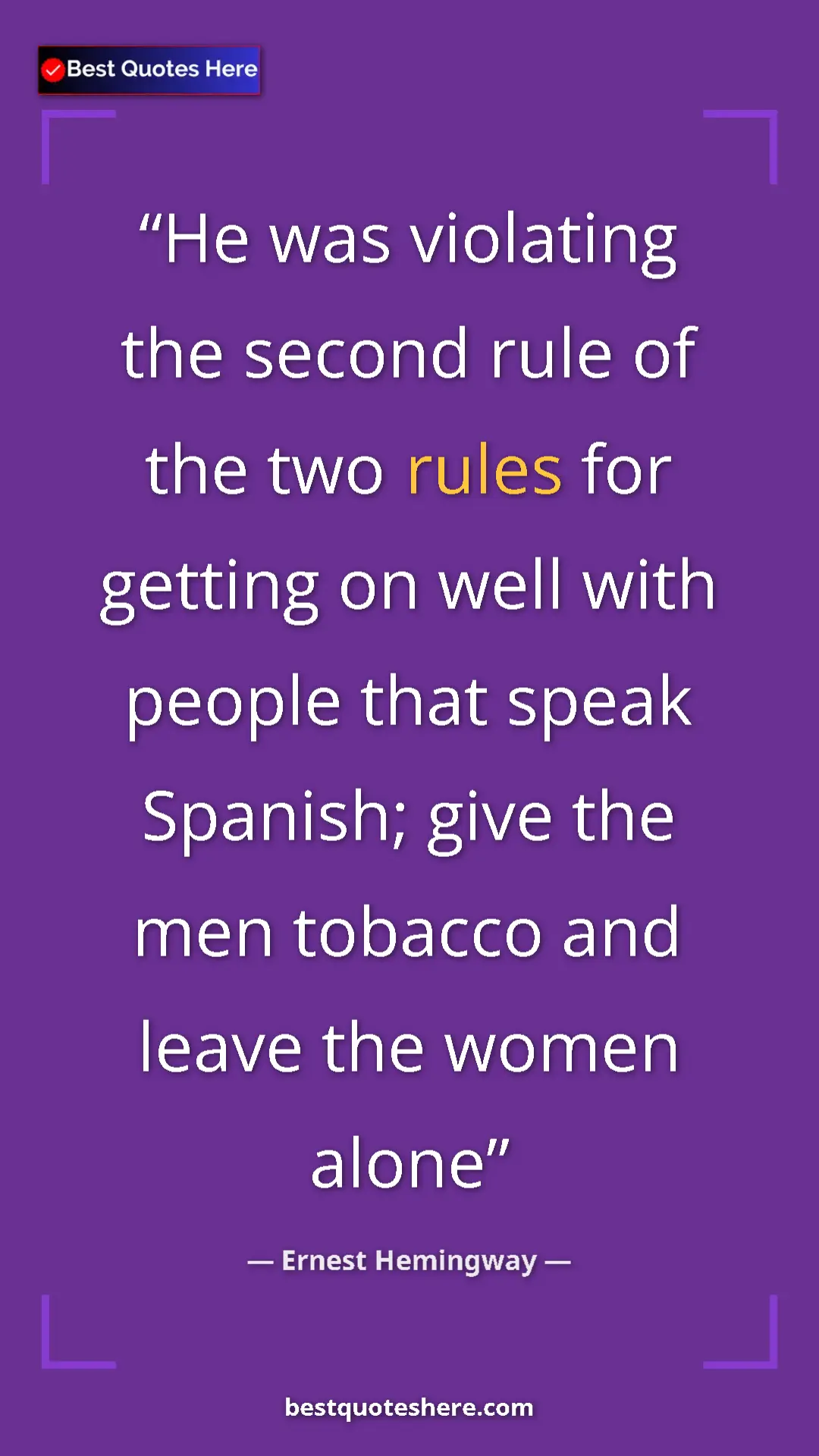 Ernest Hemingway Quote Card: "He was violating the second rule of the two rules for..." Pinterest quote poster by Ernest Hemingway: "He was violating the second rule of the two rules for..."