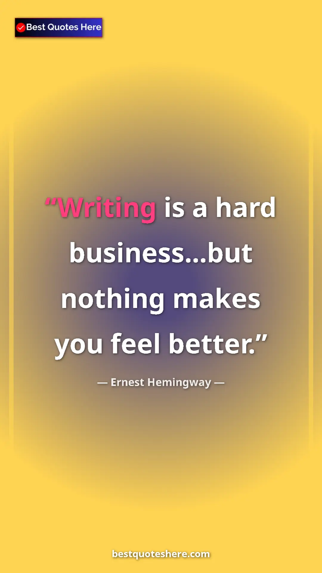 Ernest Hemingway Quote Card: "Writing is a hard business...but nothing makes you feel..." Pinterest quote poster by Ernest Hemingway: "Writing is a hard business...but nothing makes you feel..."