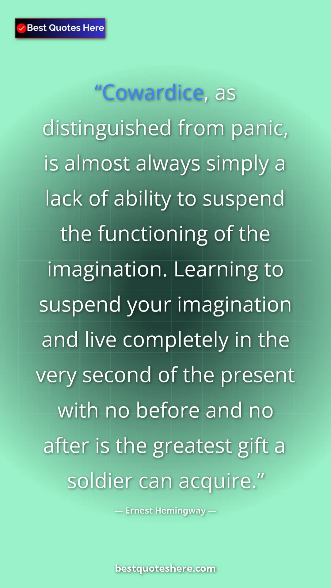 Ernest Hemingway Quote Card: "Cowardice, as distinguished from panic, is almost always..." Pinterest quote poster by Ernest Hemingway: "Cowardice, as distinguished from panic, is almost always..."