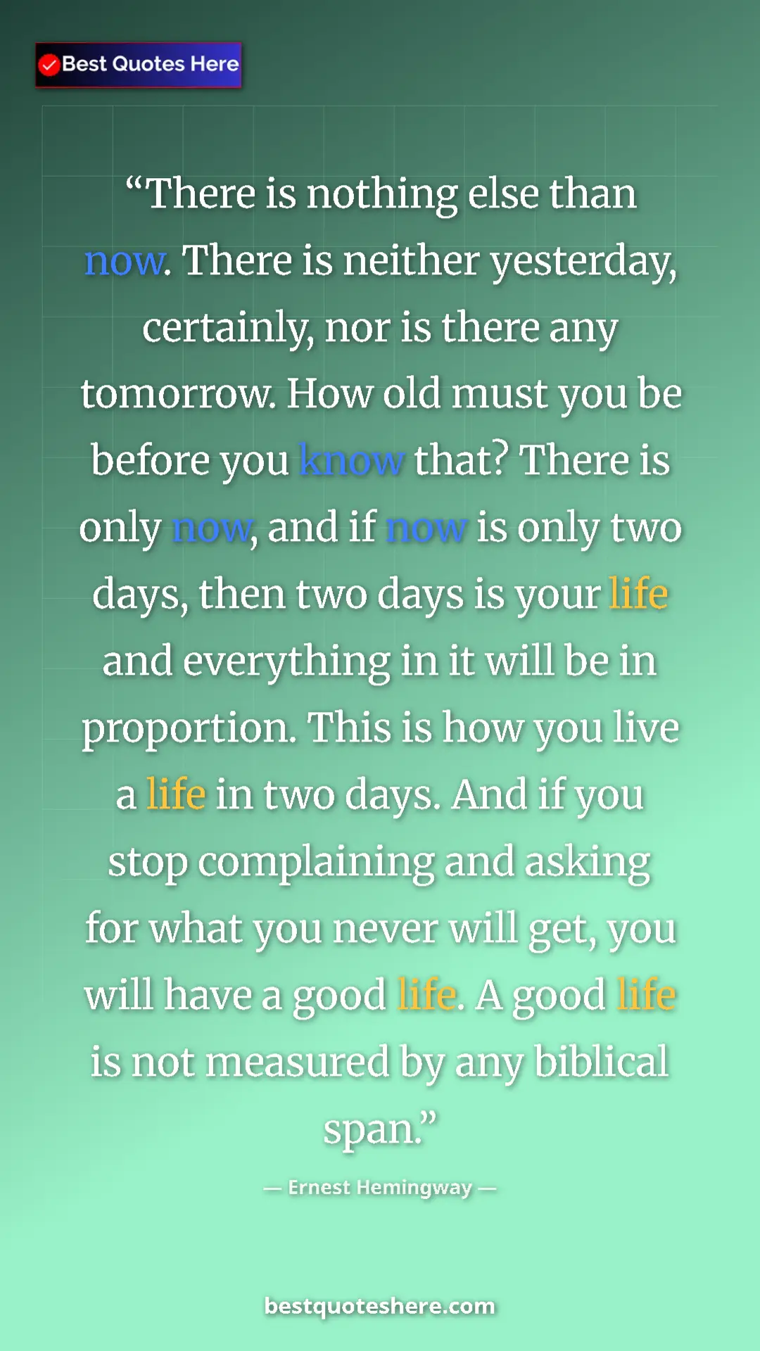 Pinterest quote poster by Ernest Hemingway: "There is nothing else than now. There is neither yesterday,..."