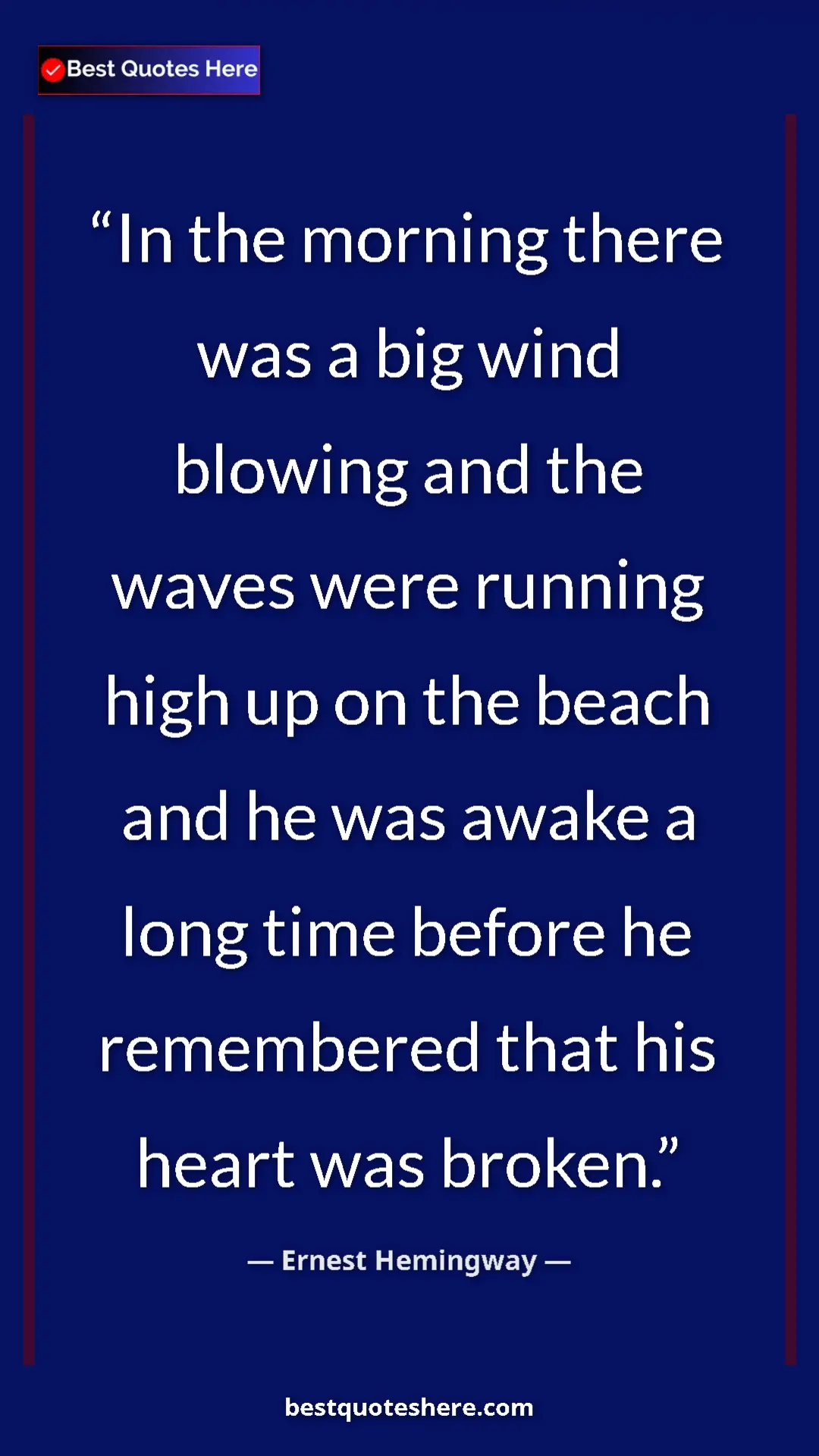 Ernest Hemingway Quote Card: "In the morning there was a big wind blowing and the waves..." Pinterest quote poster by Ernest Hemingway: "In the morning there was a big wind blowing and the waves..."