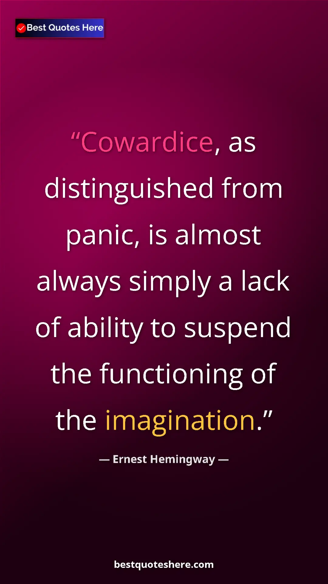 Ernest Hemingway Quote Card: "Cowardice, as distinguished from panic, is almost always..." Pinterest quote poster by Ernest Hemingway: "Cowardice, as distinguished from panic, is almost always..."