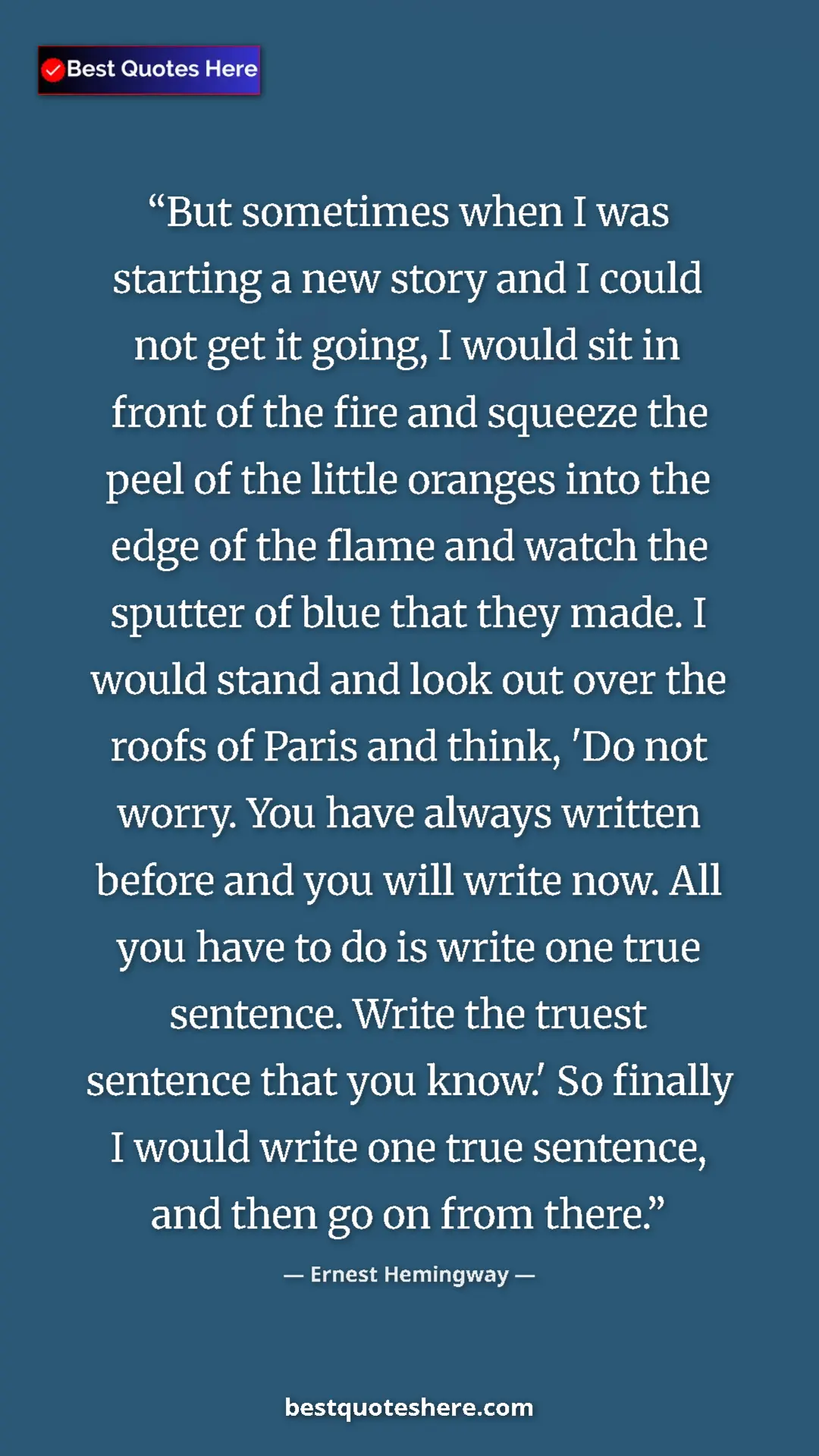 Pinterest quote poster by Ernest Hemingway: "But sometimes when I was starting a new story and I could..."