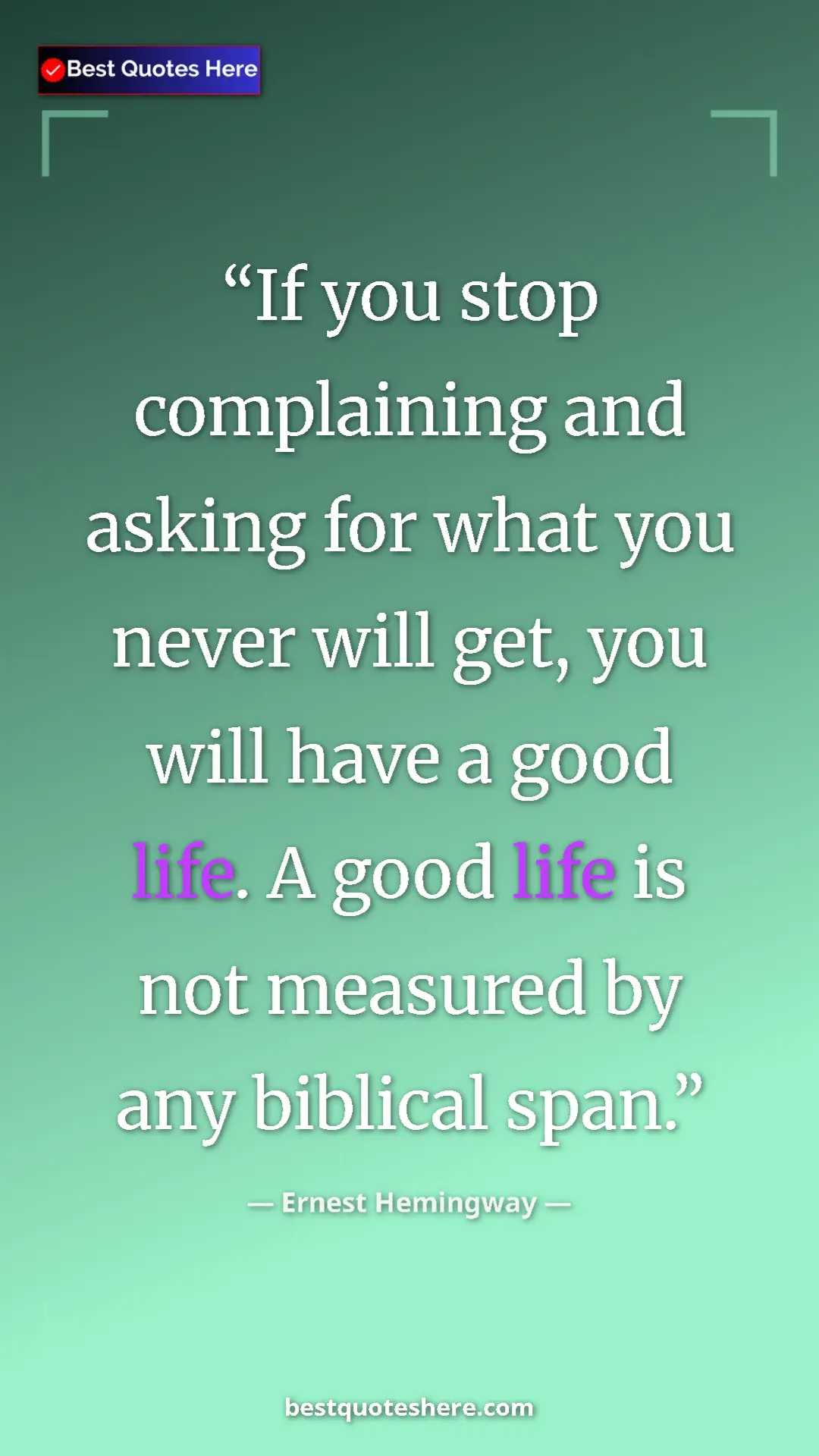 Ernest Hemingway Quote Card: "If you stop complaining and asking for what you never will..." Pinterest quote poster by Ernest Hemingway: "If you stop complaining and asking for what you never will..."