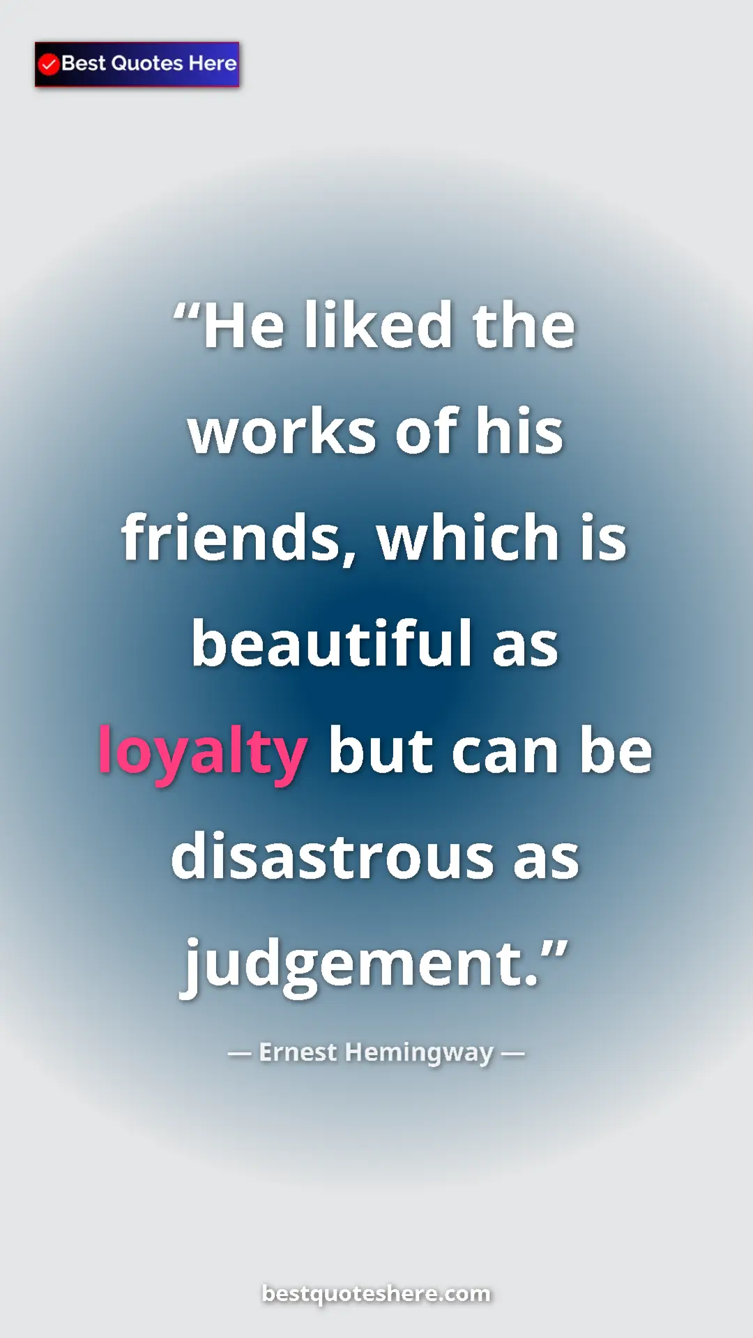 Ernest Hemingway Quote Card: "He liked the works of his friends, which is beautiful as..." Pinterest quote poster by Ernest Hemingway: "He liked the works of his friends, which is beautiful as..."