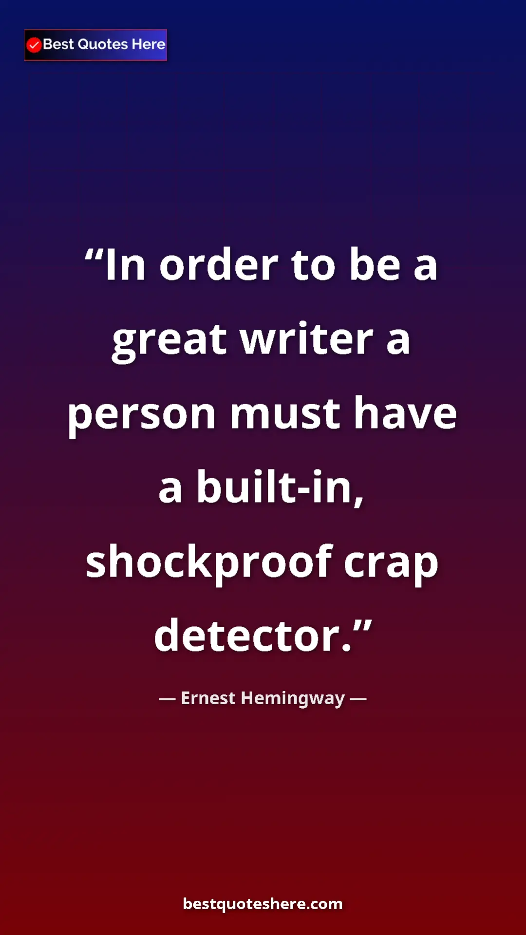 Ernest Hemingway Quote Card: "In order to be a great writer a person must have a..." Pinterest quote poster by Ernest Hemingway: "In order to be a great writer a person must have a..."