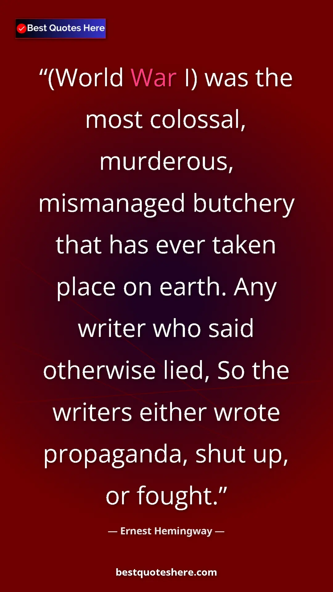 Ernest Hemingway Quote Card: "(World War I) was the most colossal, murderous, mismanaged..." Pinterest quote poster by Ernest Hemingway: "(World War I) was the most colossal, murderous, mismanaged..."