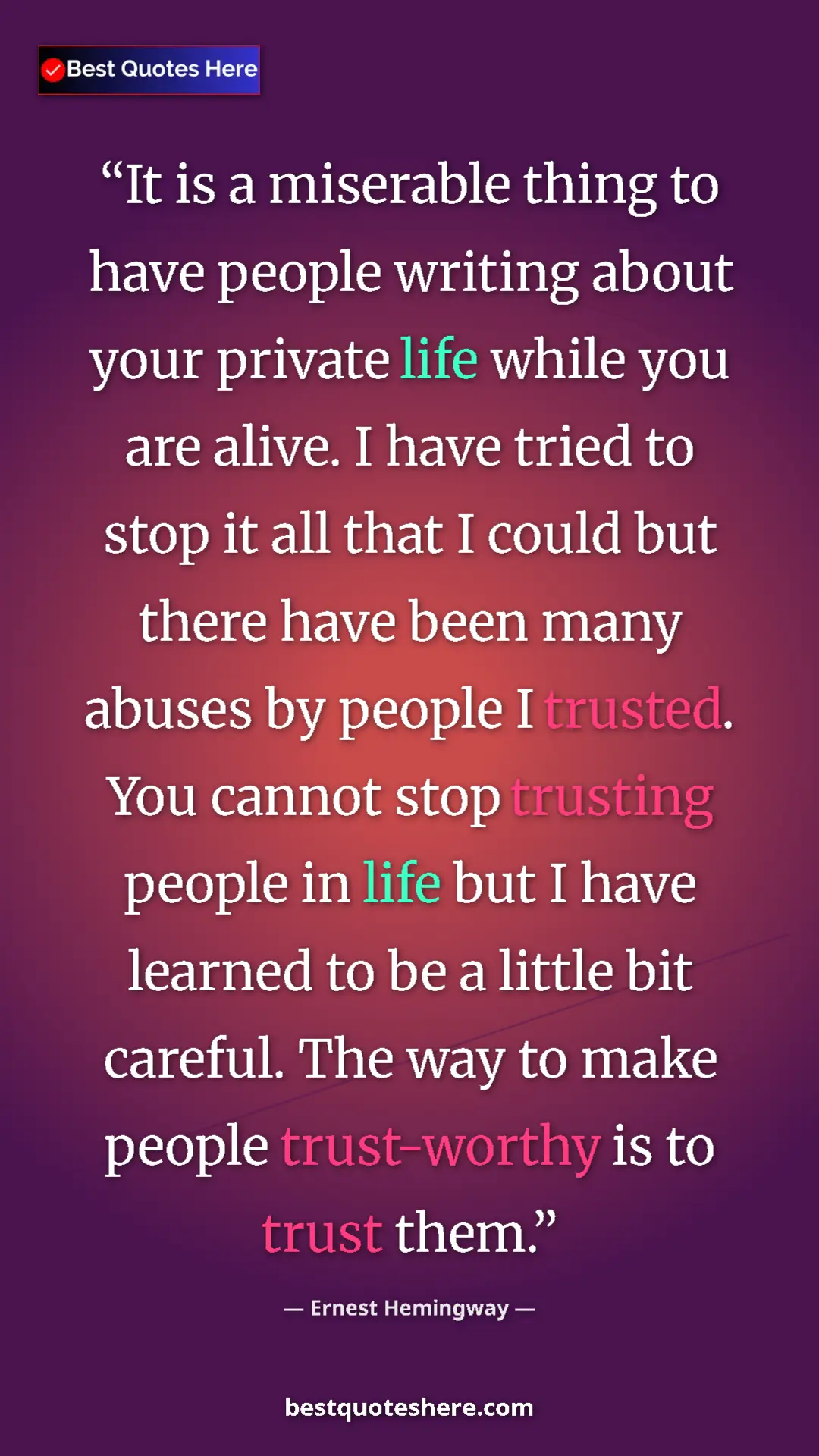 Pinterest quote poster by Ernest Hemingway: "It is a miserable thing to have people writing about your..."