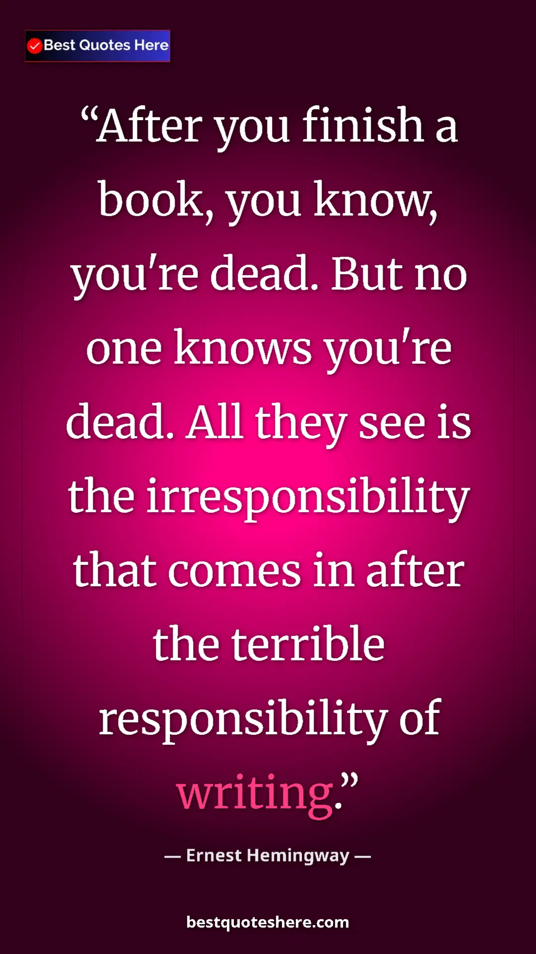 Ernest Hemingway Quote Card: "After you finish a book, you know, you're dead. But no one..." Pinterest quote poster by Ernest Hemingway: "After you finish a book, you know, you're dead. But no one..."