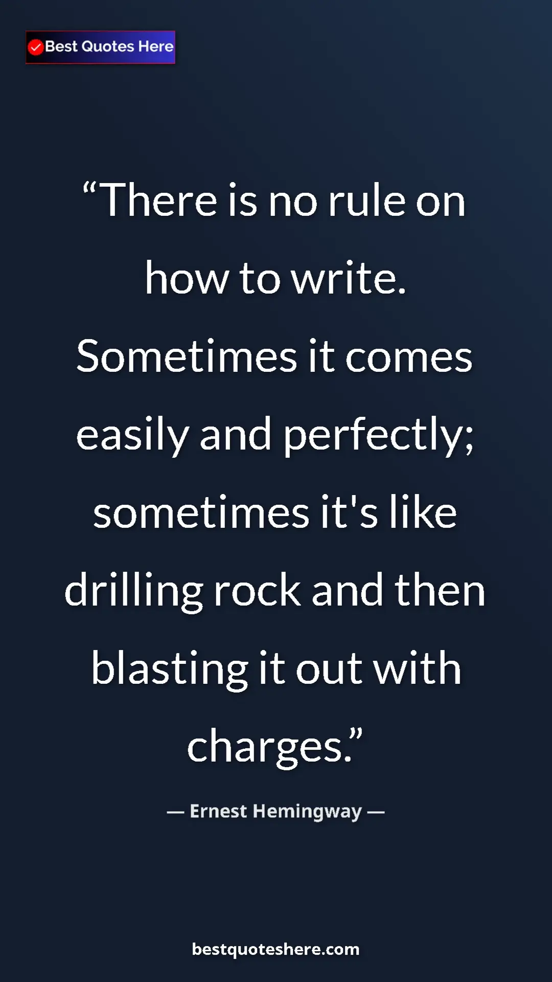 Ernest Hemingway Quote Card: "There is no rule on how to write. Sometimes it comes easily..." Pinterest quote poster by Ernest Hemingway: "There is no rule on how to write. Sometimes it comes easily..."