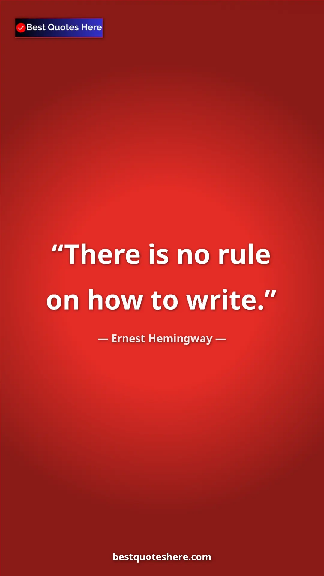 Ernest Hemingway Quote Card: "There is no rule on how to write." Pinterest quote poster by Ernest Hemingway: "There is no rule on how to write."