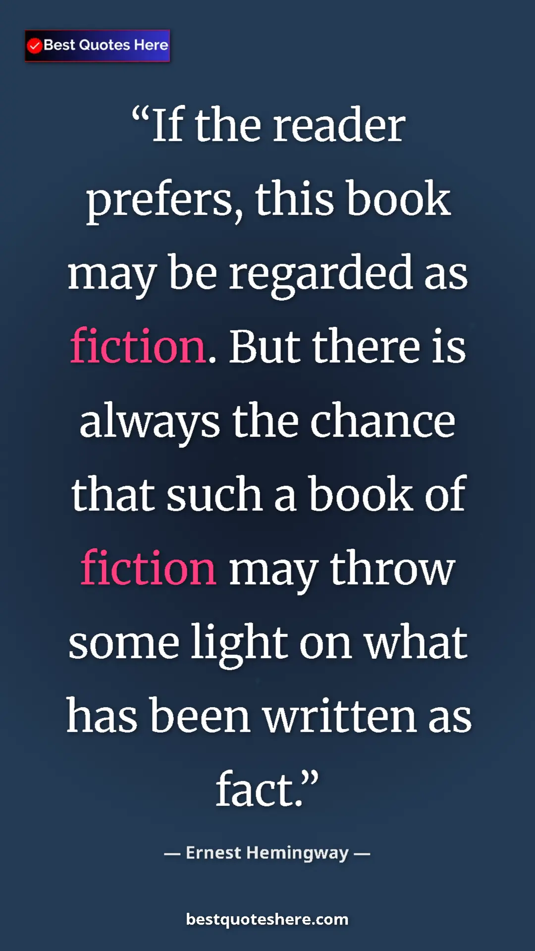 Ernest Hemingway Quote Card: "If the reader prefers, this book may be regarded as..." Pinterest quote poster by Ernest Hemingway: "If the reader prefers, this book may be regarded as..."