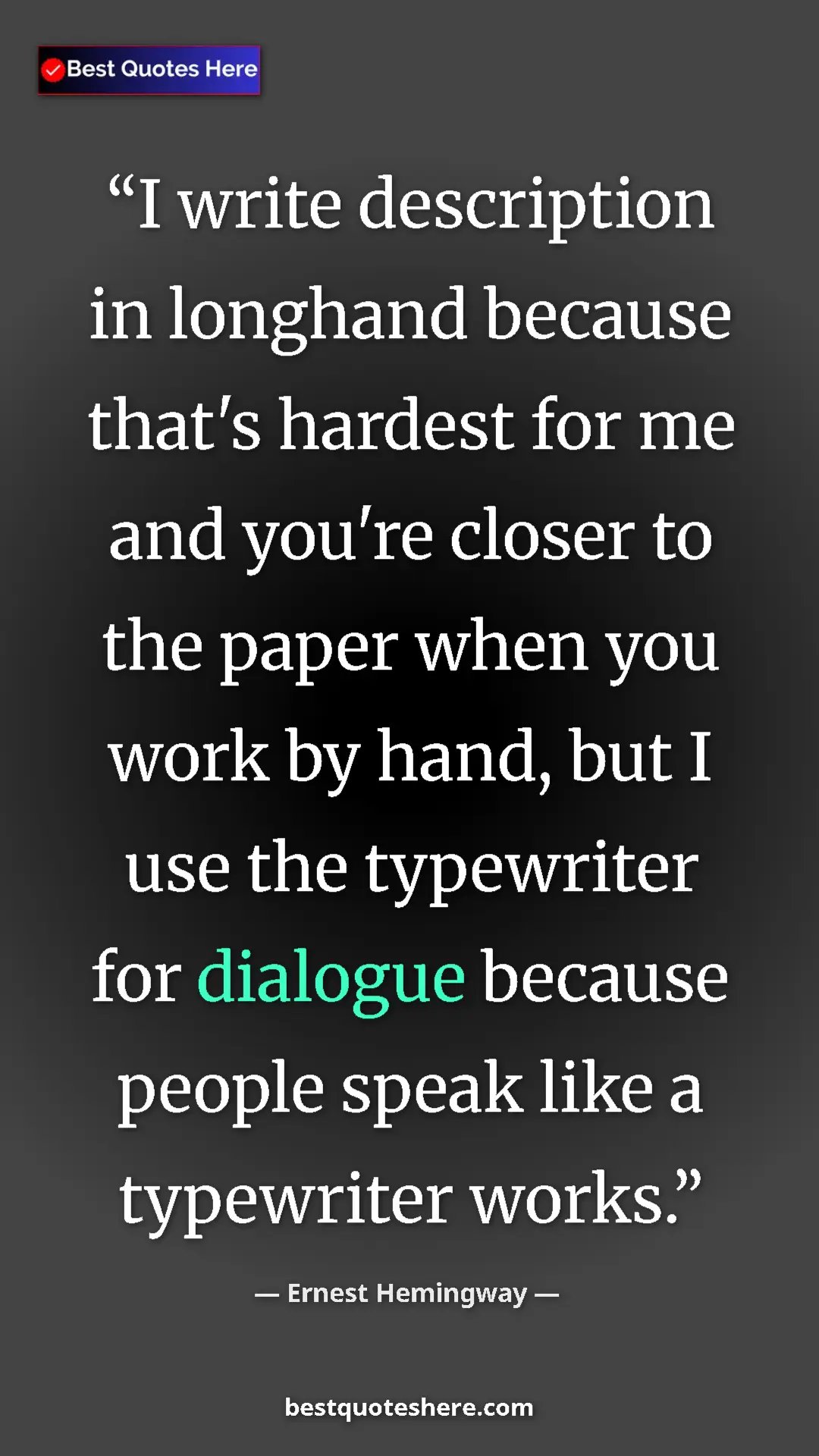 Pinterest quote poster by Ernest Hemingway: "I write description in longhand because that's hardest for..."