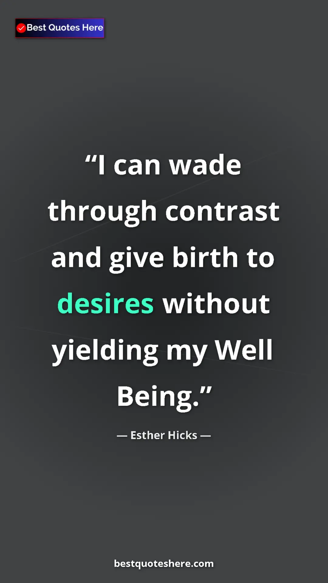 Pinterest quote poster by Esther Hicks: "I can wade through contrast and give birth to desires..."