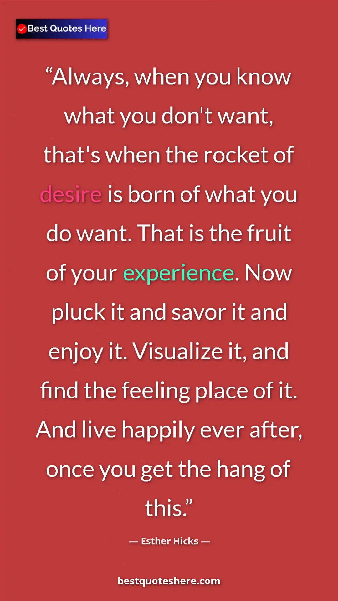 Pinterest quote poster by Esther Hicks: "Always, when you know what you don't want, that's when the..."