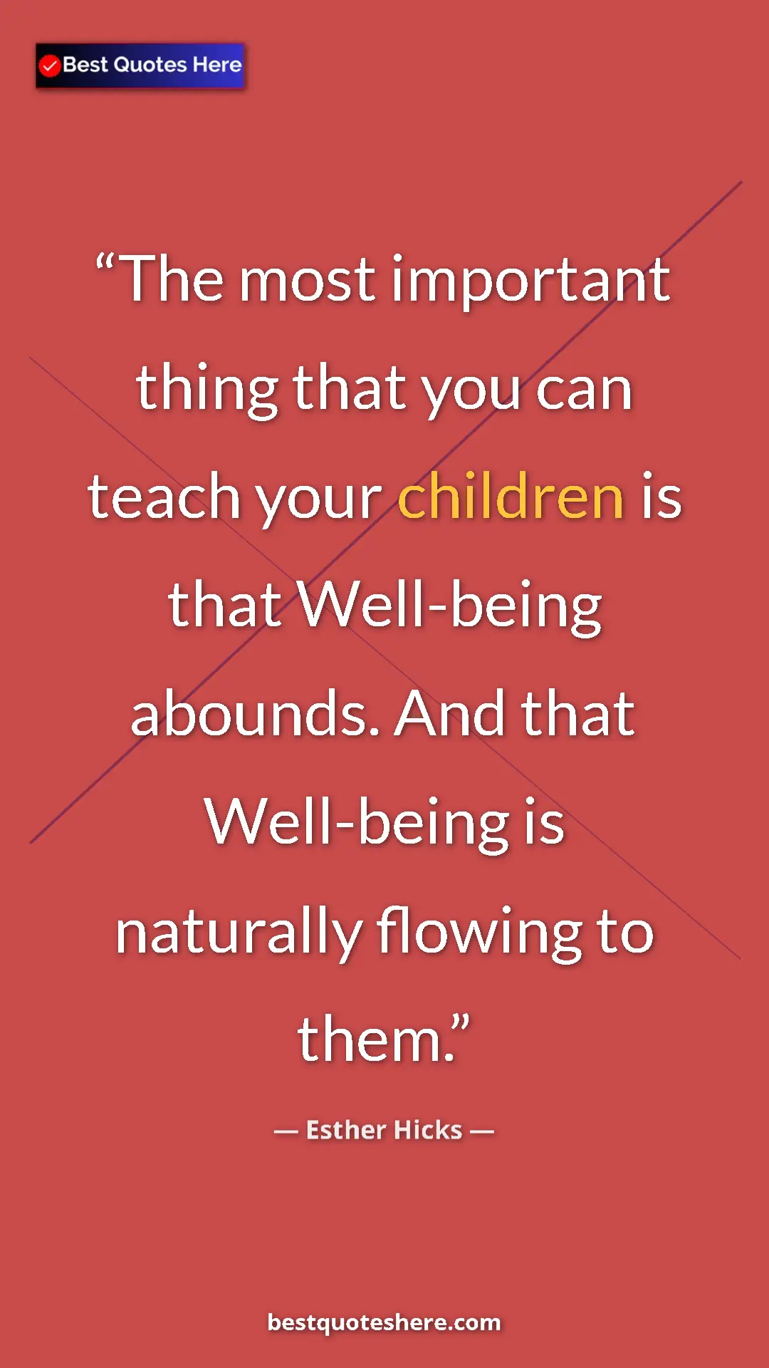 Pinterest quote poster by Esther Hicks: "The most important thing that you can teach your children..."