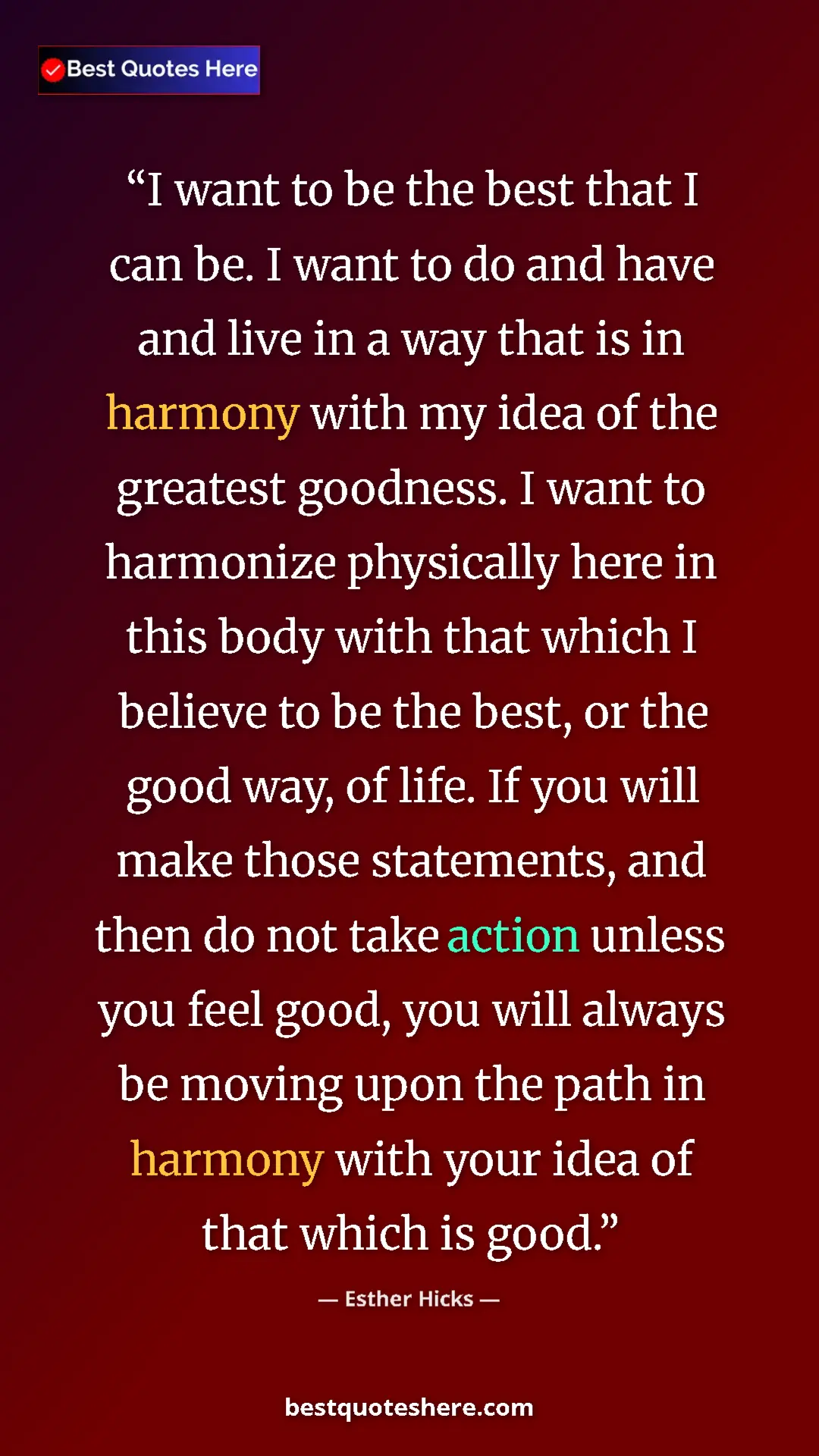Pinterest quote poster by Esther Hicks: "I want to be the best that I can be. I want to do and have..."