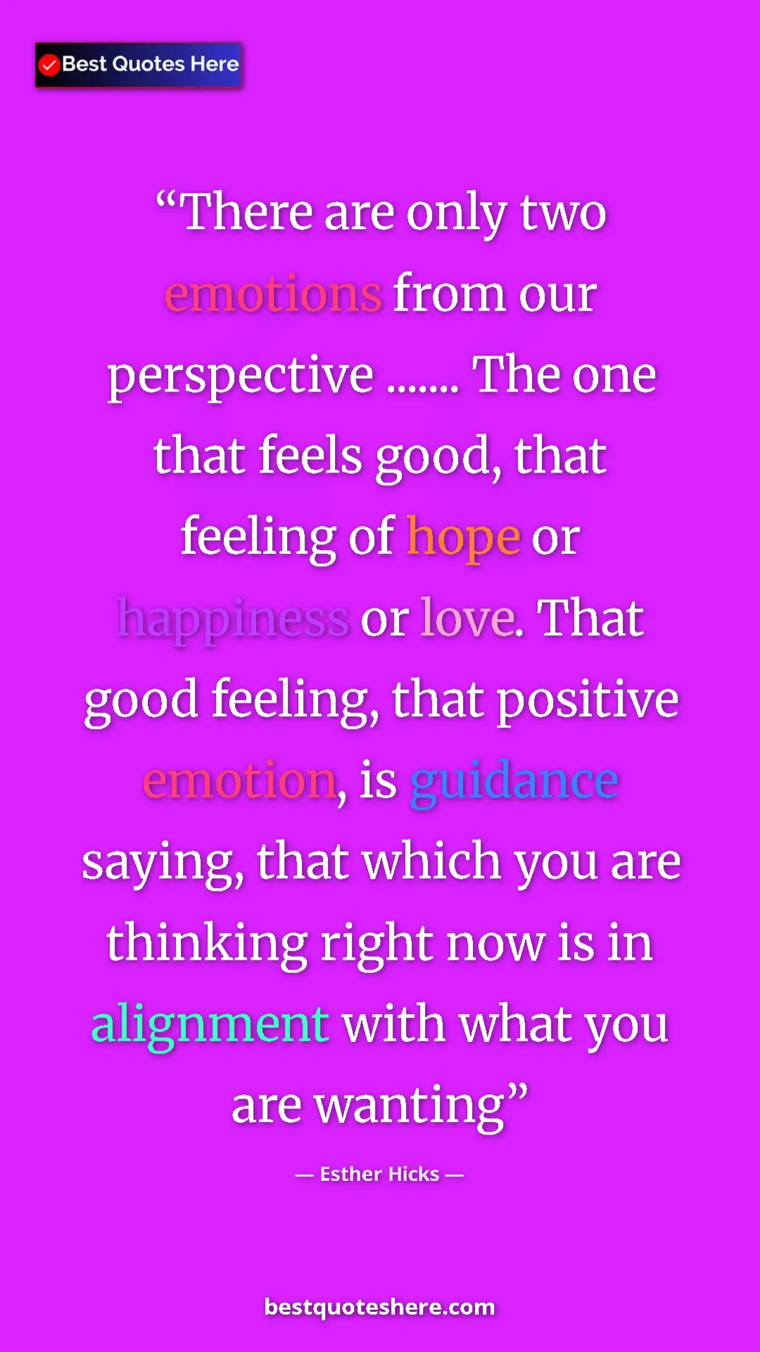 Esther Hicks Quote Card: "There are only two emotions from our perspective .........." Pinterest quote poster by Esther Hicks: "There are only two emotions from our perspective .........."