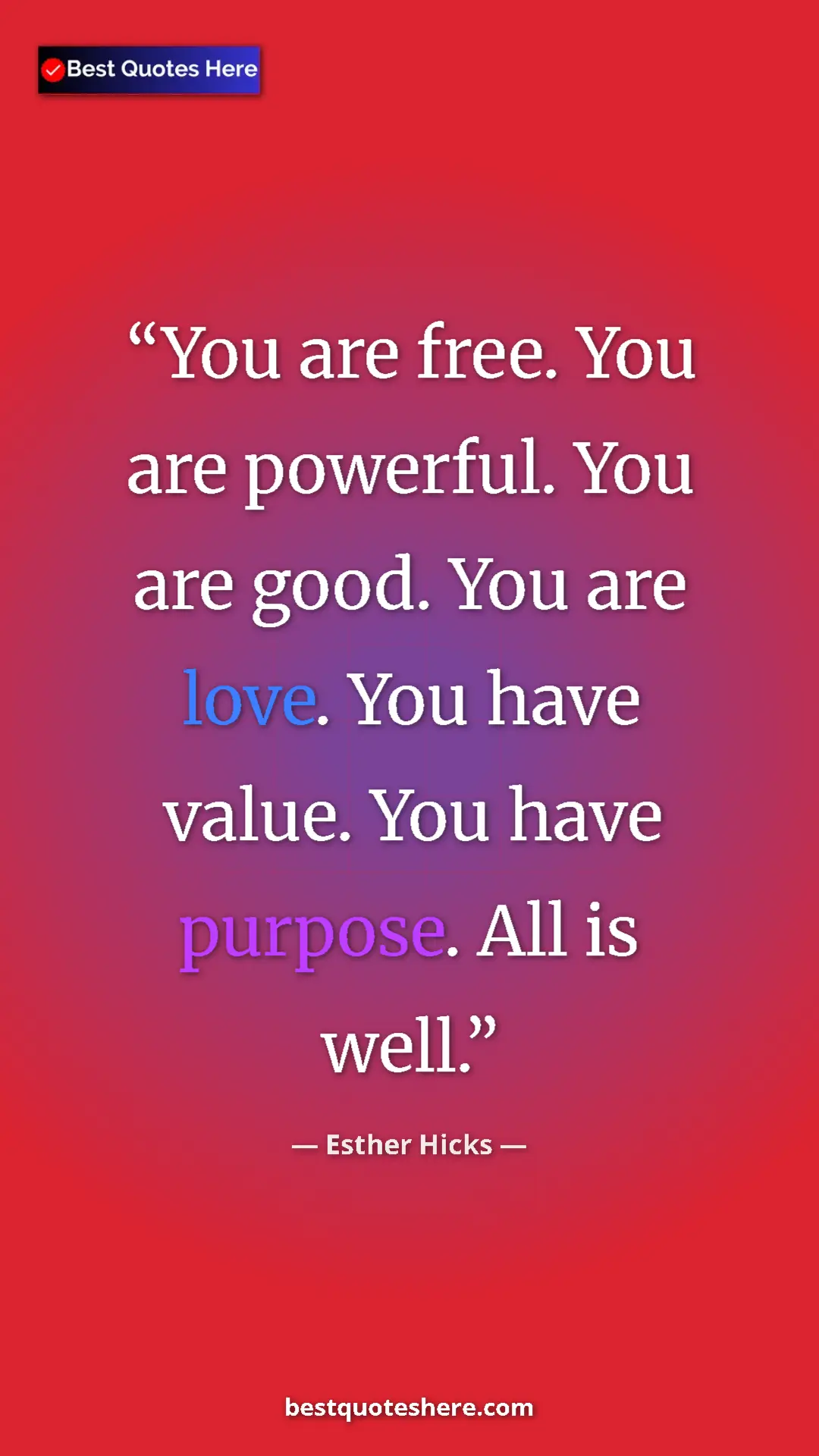 Pinterest quote poster by Esther Hicks: "You are free. You are powerful. You are good. You are love...."