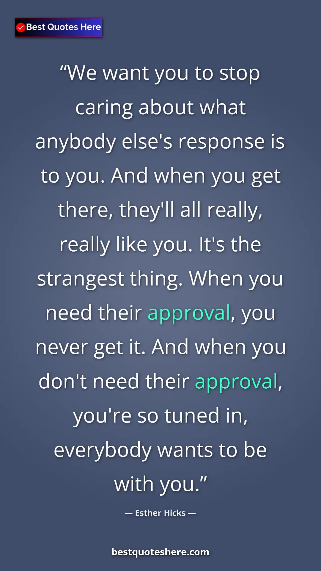 Esther Hicks Quote Card: "We want you to stop caring about what anybody else's..." Pinterest quote poster by Esther Hicks: "We want you to stop caring about what anybody else's..."