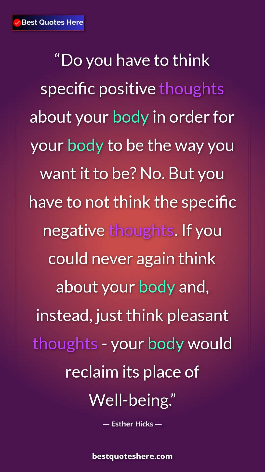 Pinterest quote poster by Esther Hicks: "Do you have to think specific positive thoughts about your..."