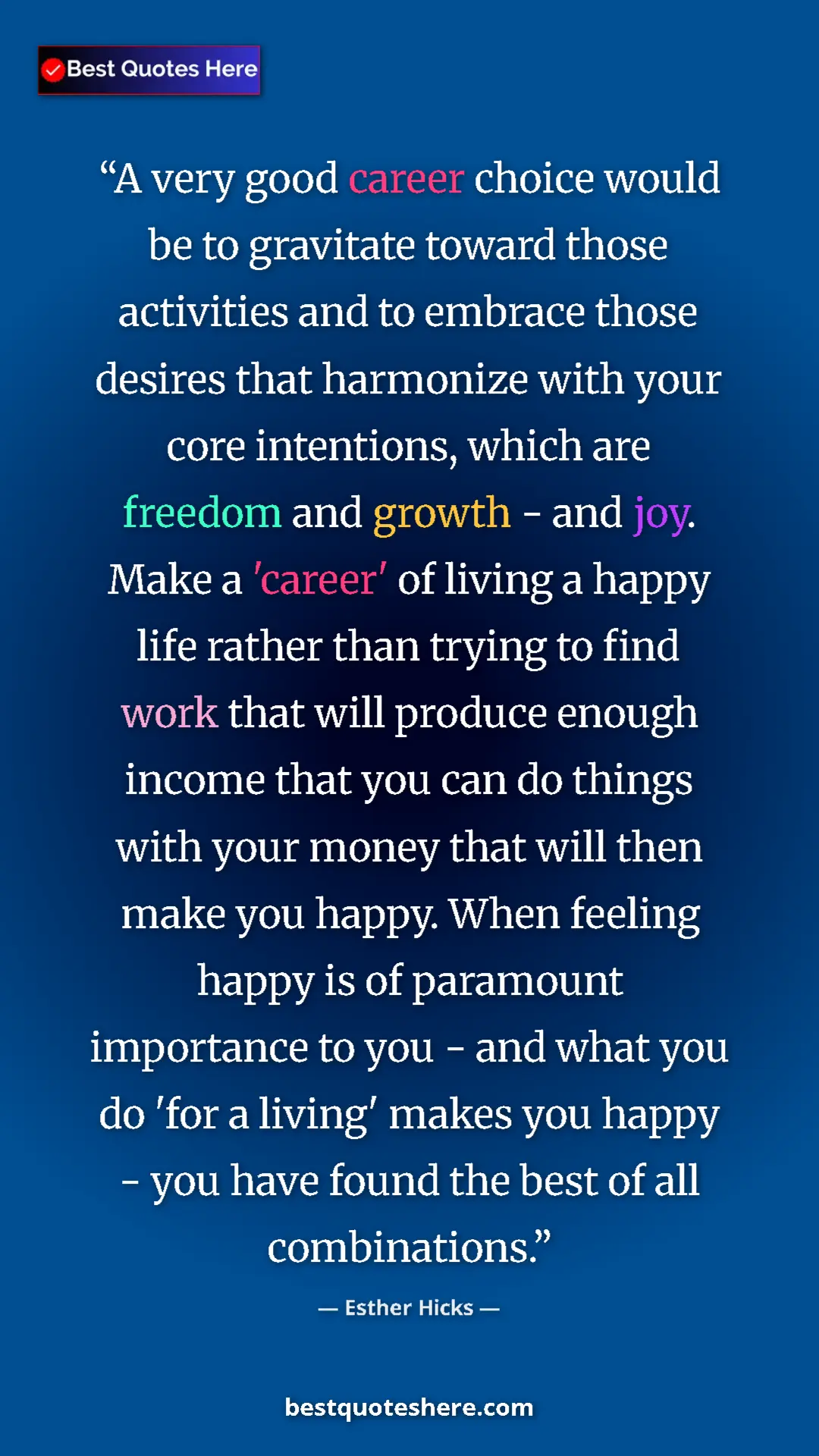 Pinterest quote poster by Esther Hicks: "A very good career choice would be to gravitate toward..."