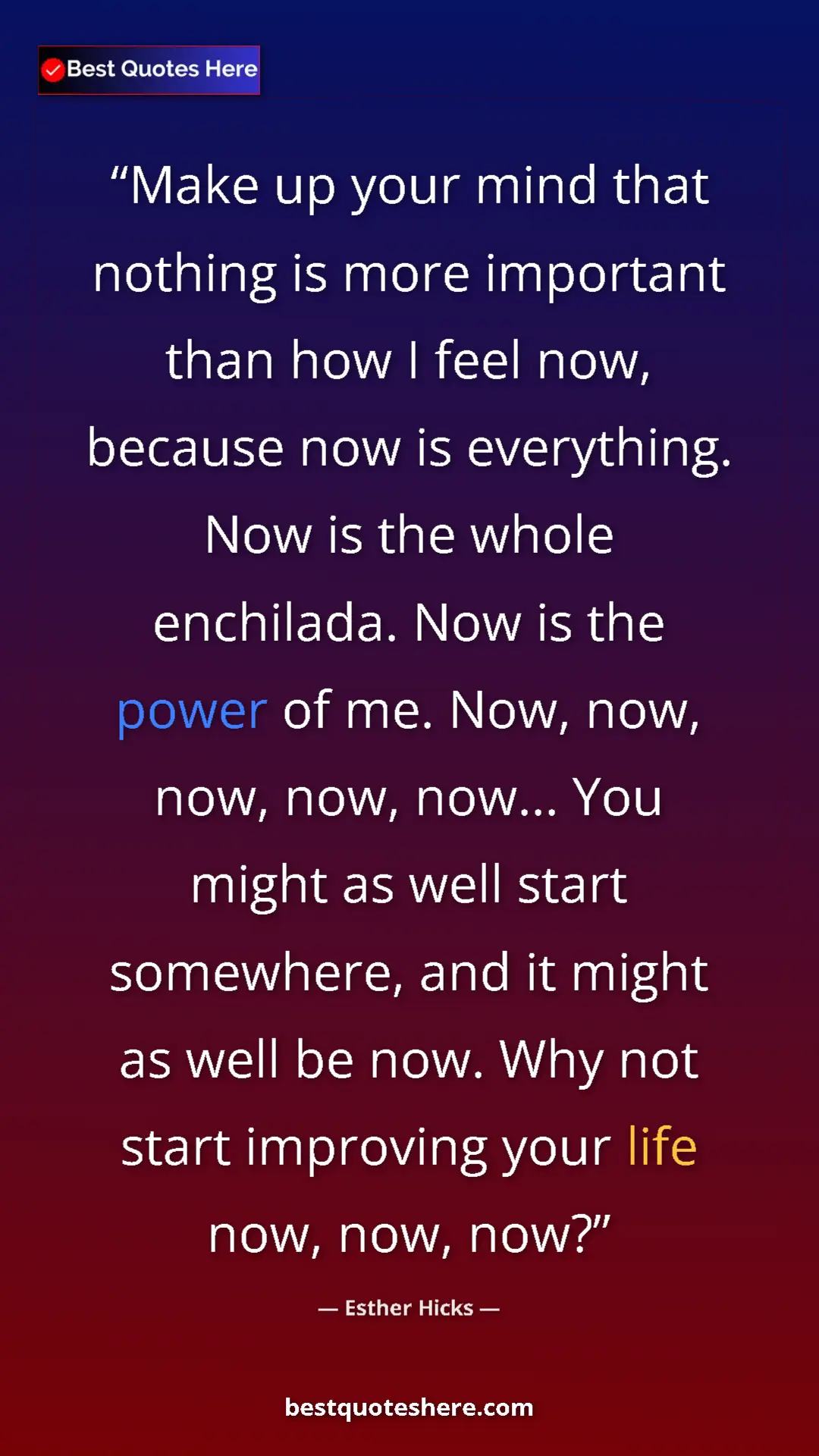 Pinterest quote poster by Esther Hicks: "Make up your mind that nothing is more important than how I..."