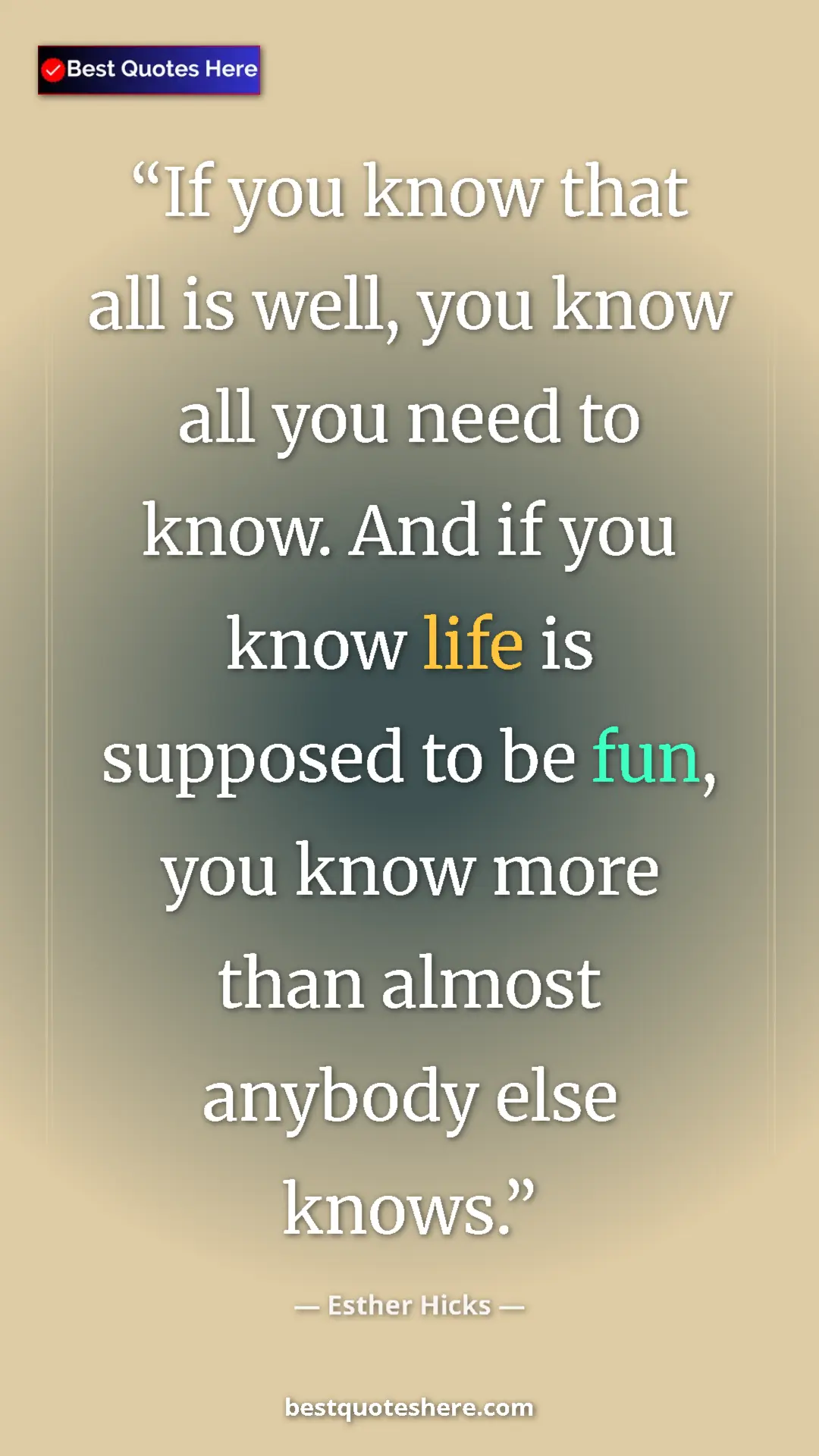 Pinterest quote poster by Esther Hicks: "If you know that all is well, you know all you need to know."