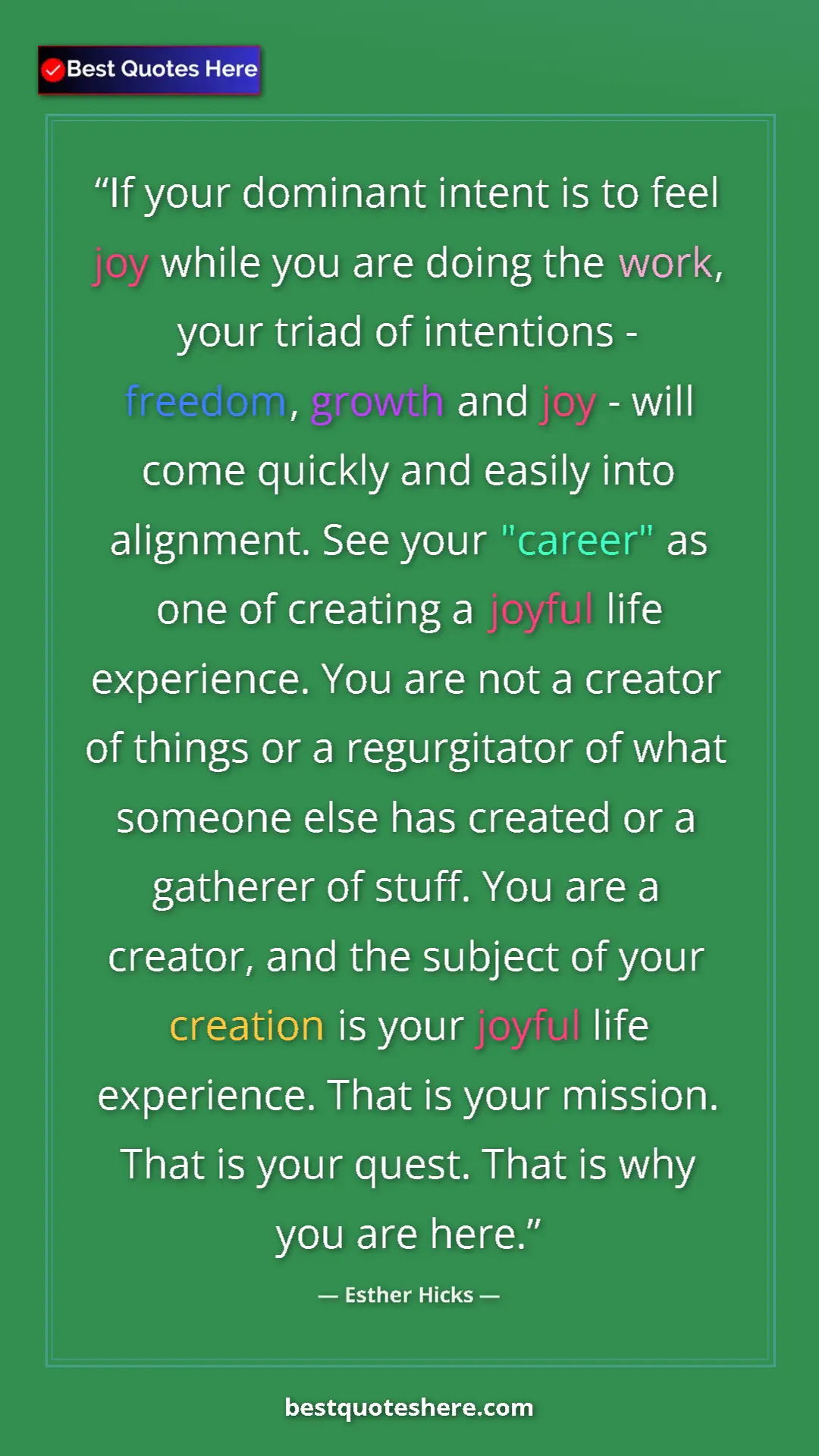 Pinterest quote poster by Esther Hicks: "If your dominant intent is to feel joy while you are doing..."