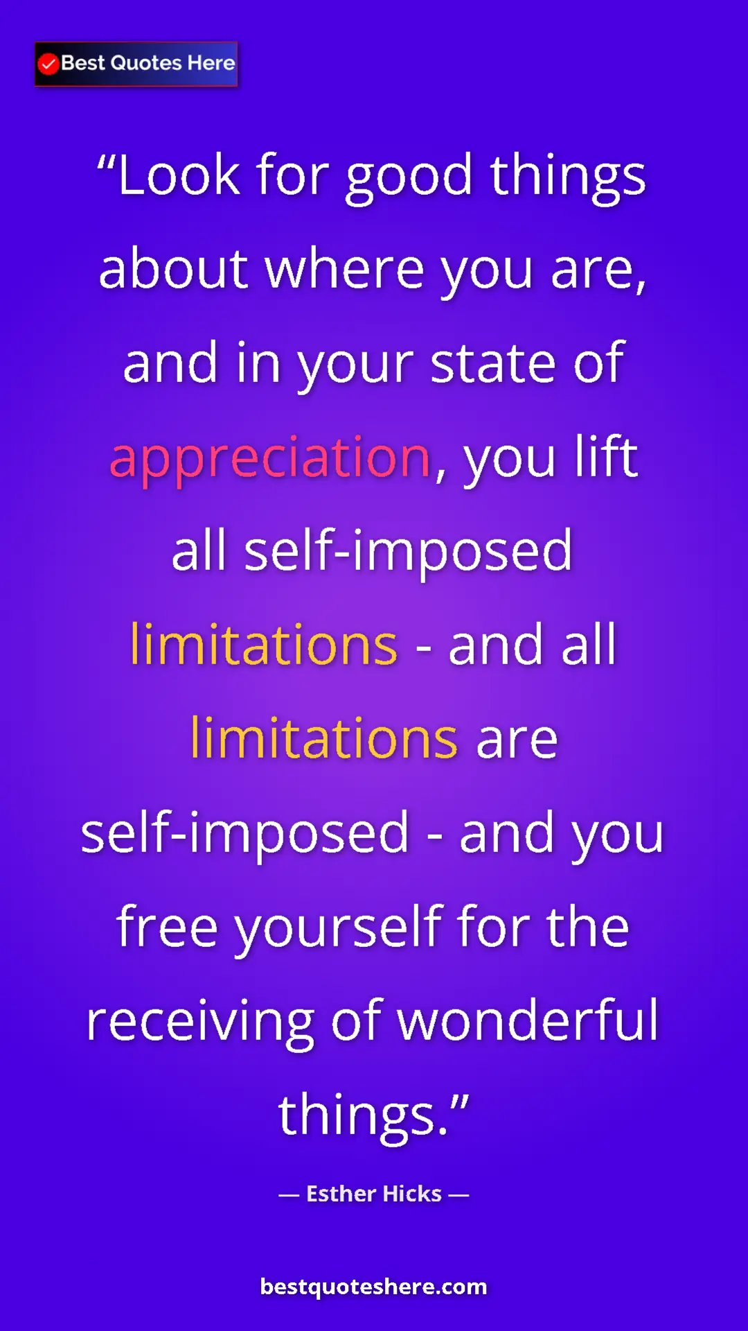 Pinterest quote poster by Esther Hicks: "Look for good things about where you are, and in your state..."
