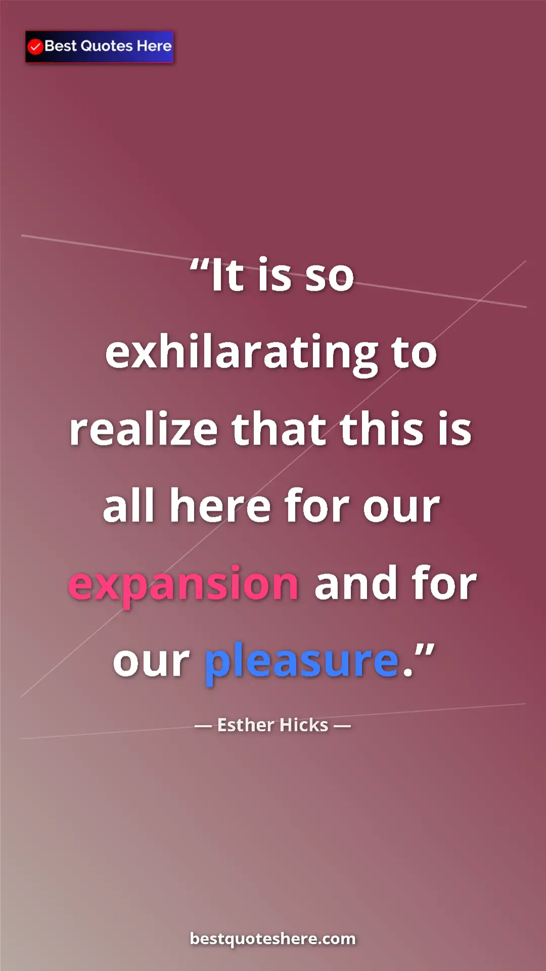 Pinterest quote poster by Esther Hicks: "It is so exhilarating to realize that this is all here for..."