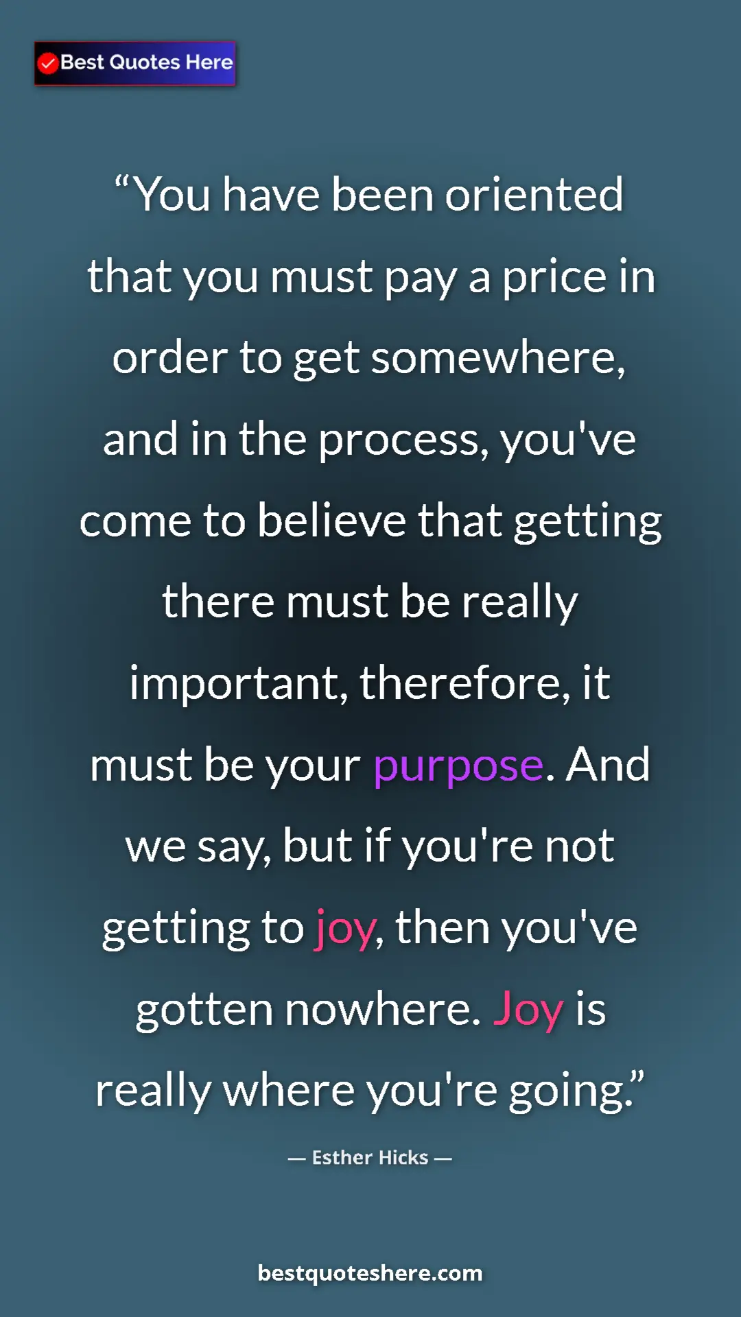 Esther Hicks Quote Card: "You have been oriented that you must pay a price in order to" Pinterest quote poster by Esther Hicks: "You have been oriented that you must pay a price in order to"
