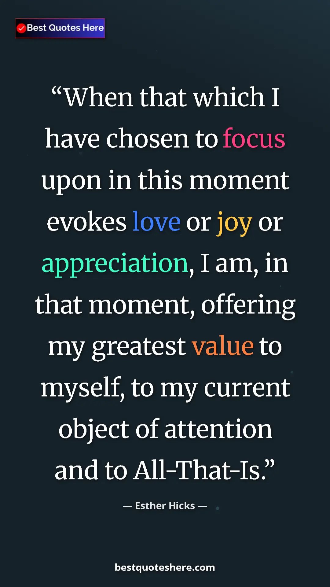 Pinterest quote poster by Esther Hicks: "When that which I have chosen to focus upon in this moment..."